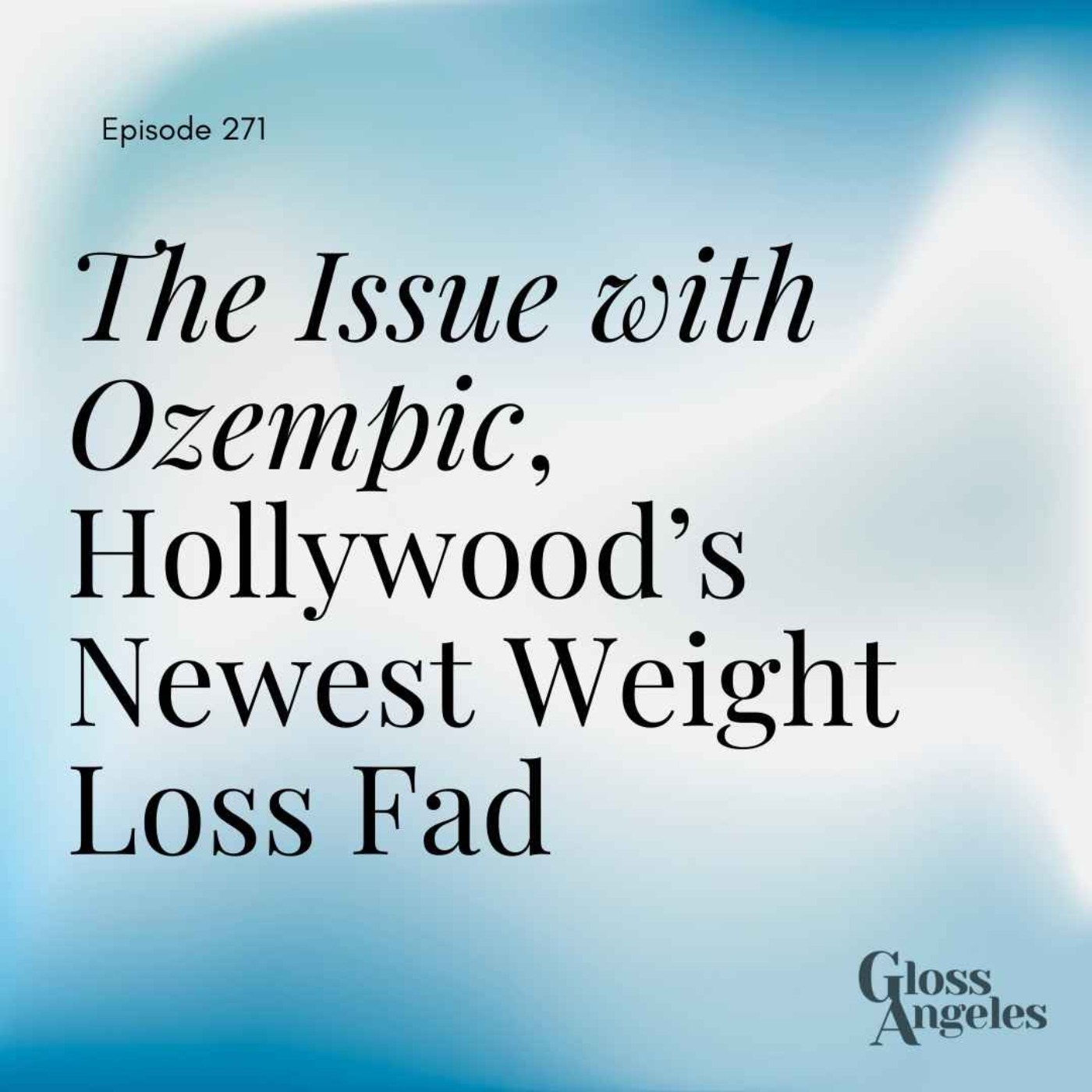 cover art for The Issue With Ozempic, Hollywood's Newest Weight Loss Fad