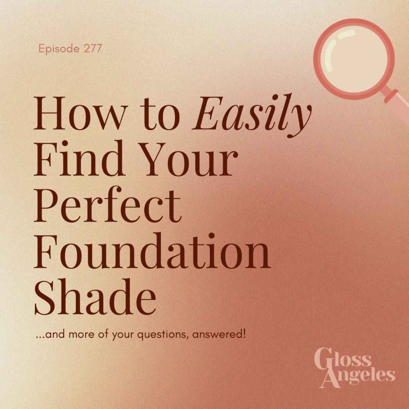 How to Easily Find Your Perfect Foundation and More of Your Questions