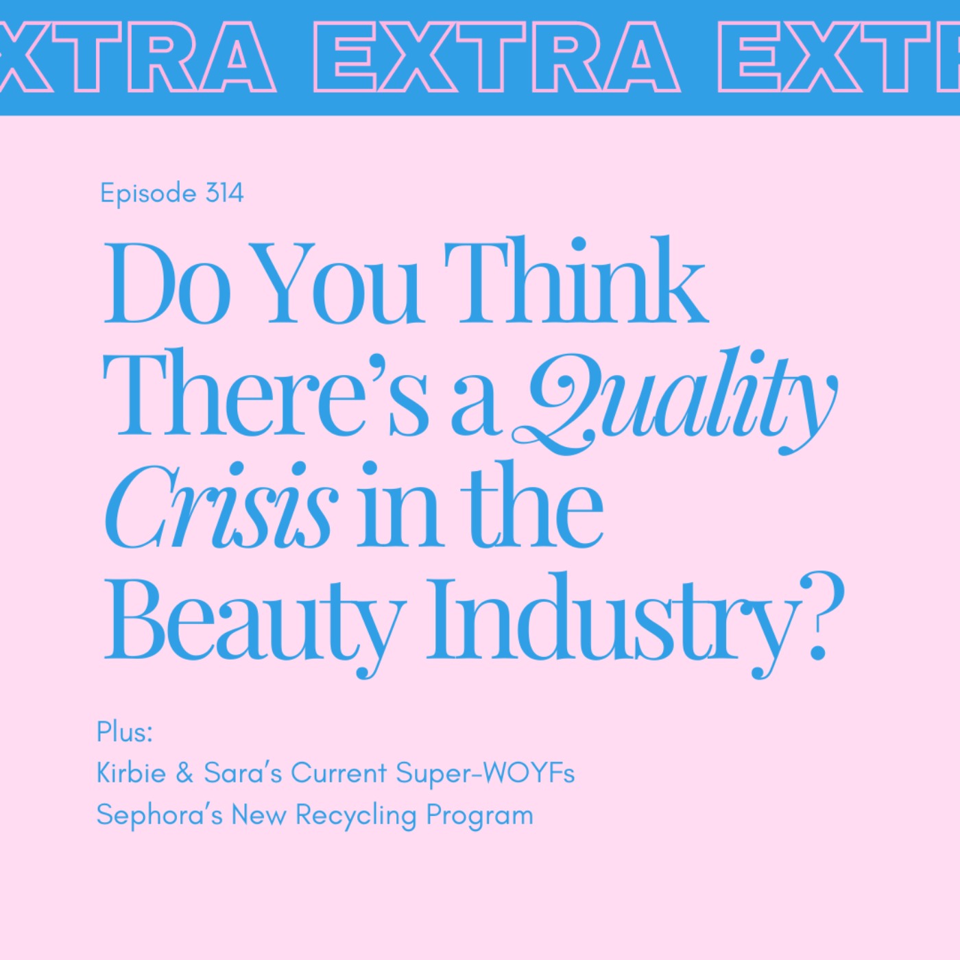 Do You Think There's a Quality Crisis in the Beauty Industry?