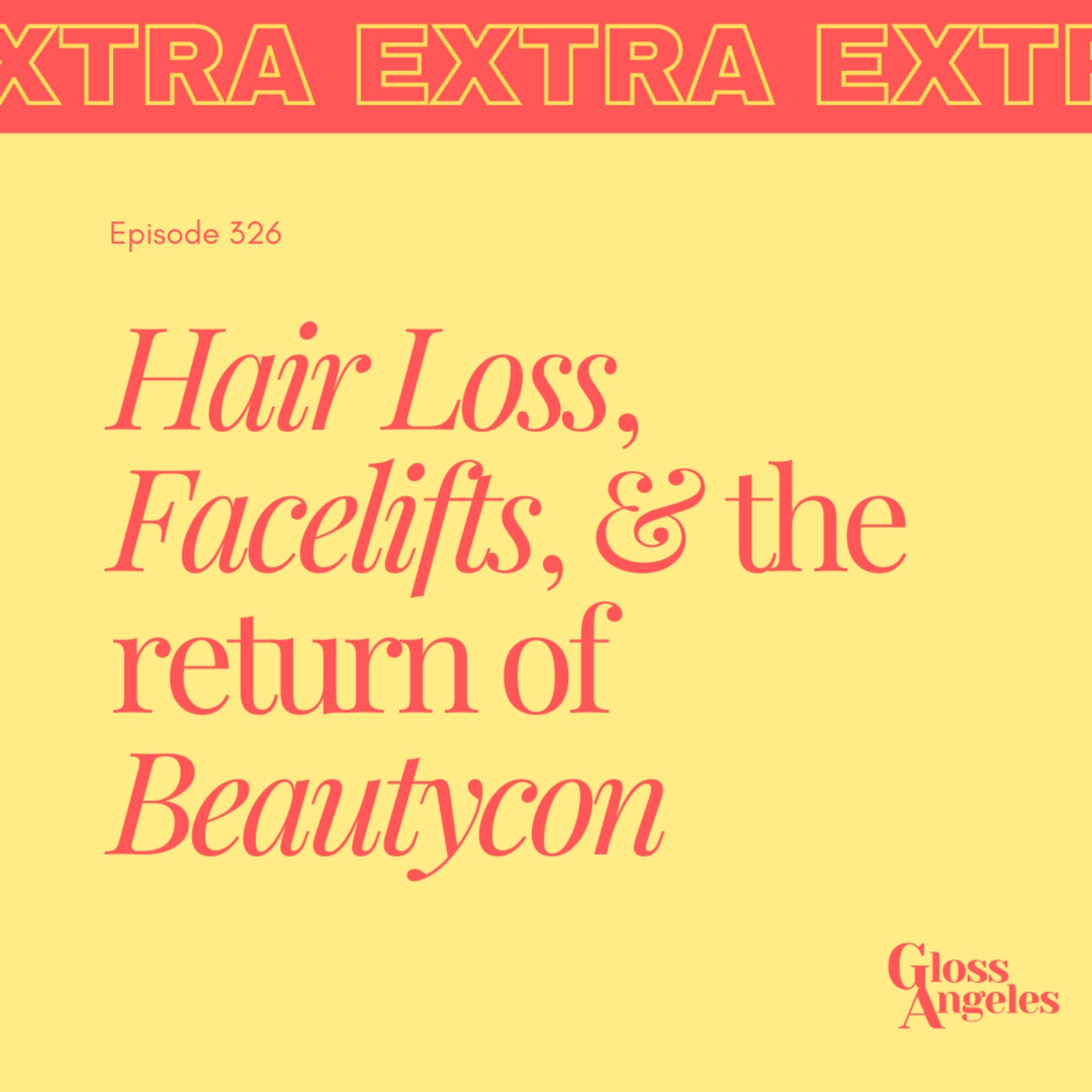 Hair Loss, Facelifts and the Return of Beautycon