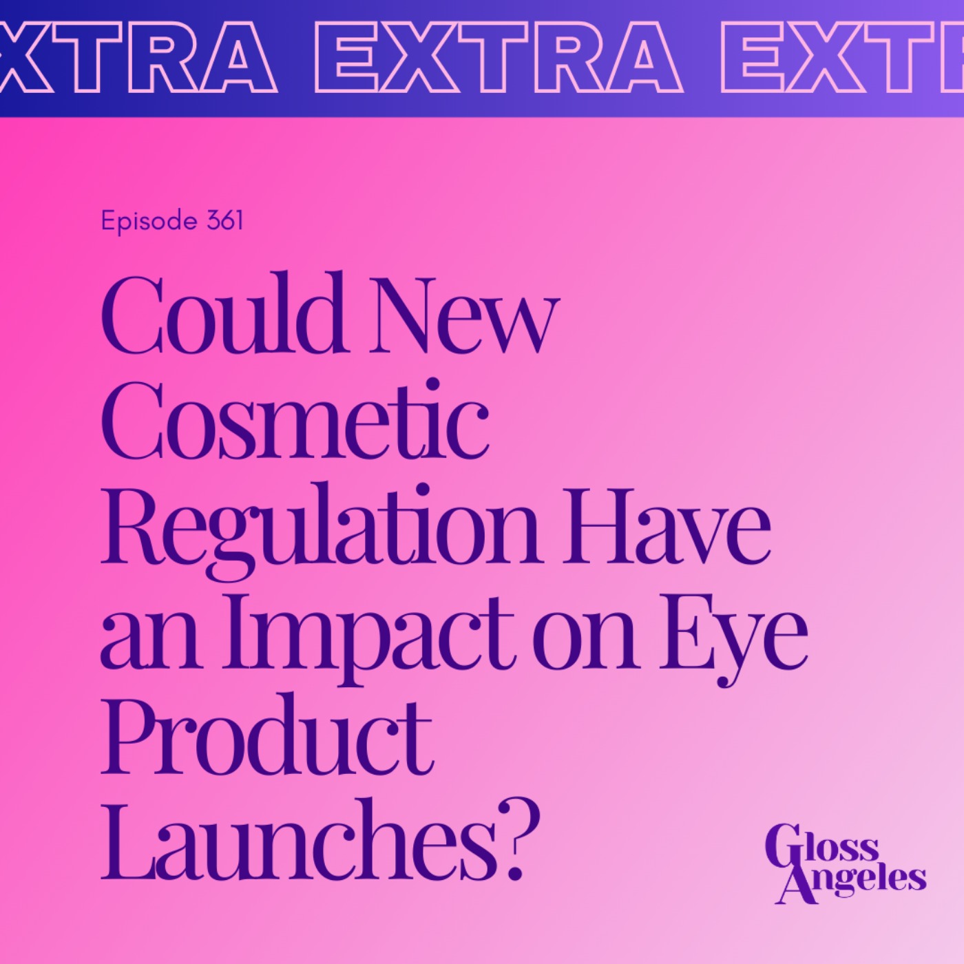 cover art for Could New Cosmetic Regulation Curb Eye Product Launches? With Lexy Lebsack