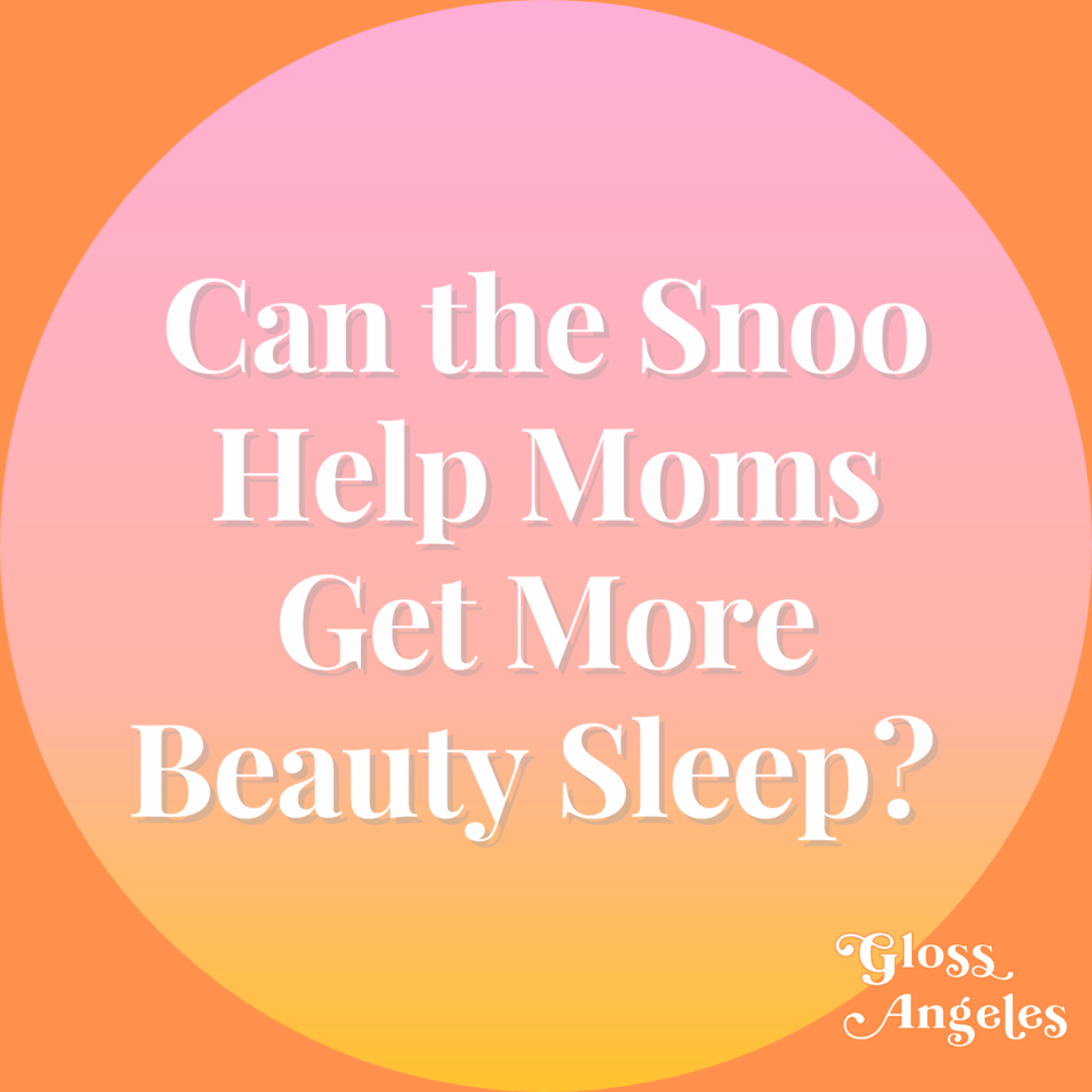 Can the Snoo Help Moms Get More Beauty Sleep?