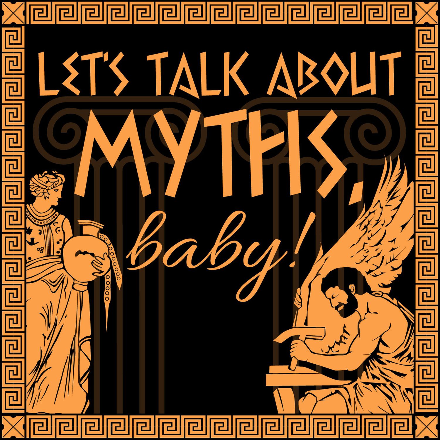 Let's Talk About Myths, Baby! Greek & Roman Mythology Retold podcast show image