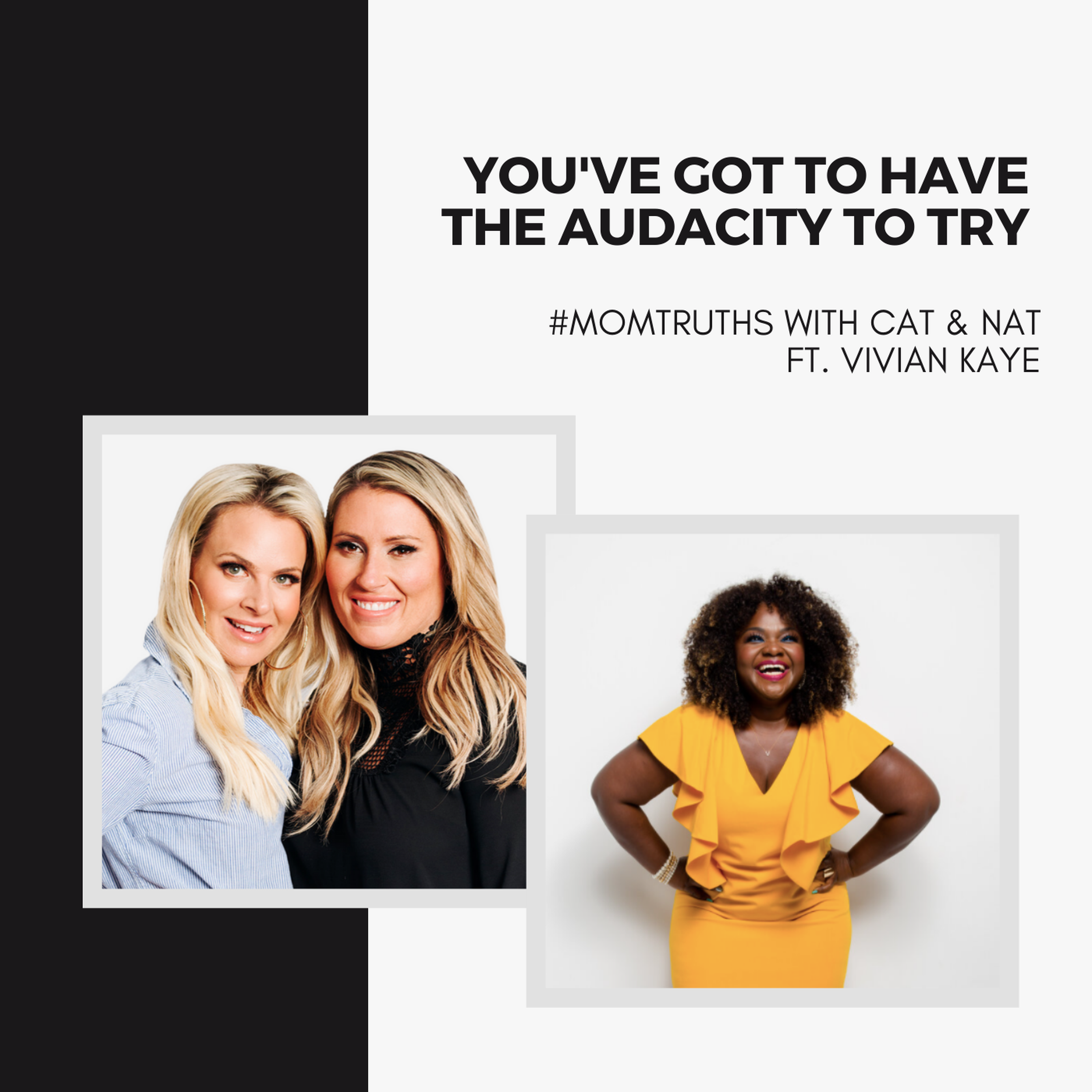 You've Got to Have the Audacity to Try with Vivian Kaye