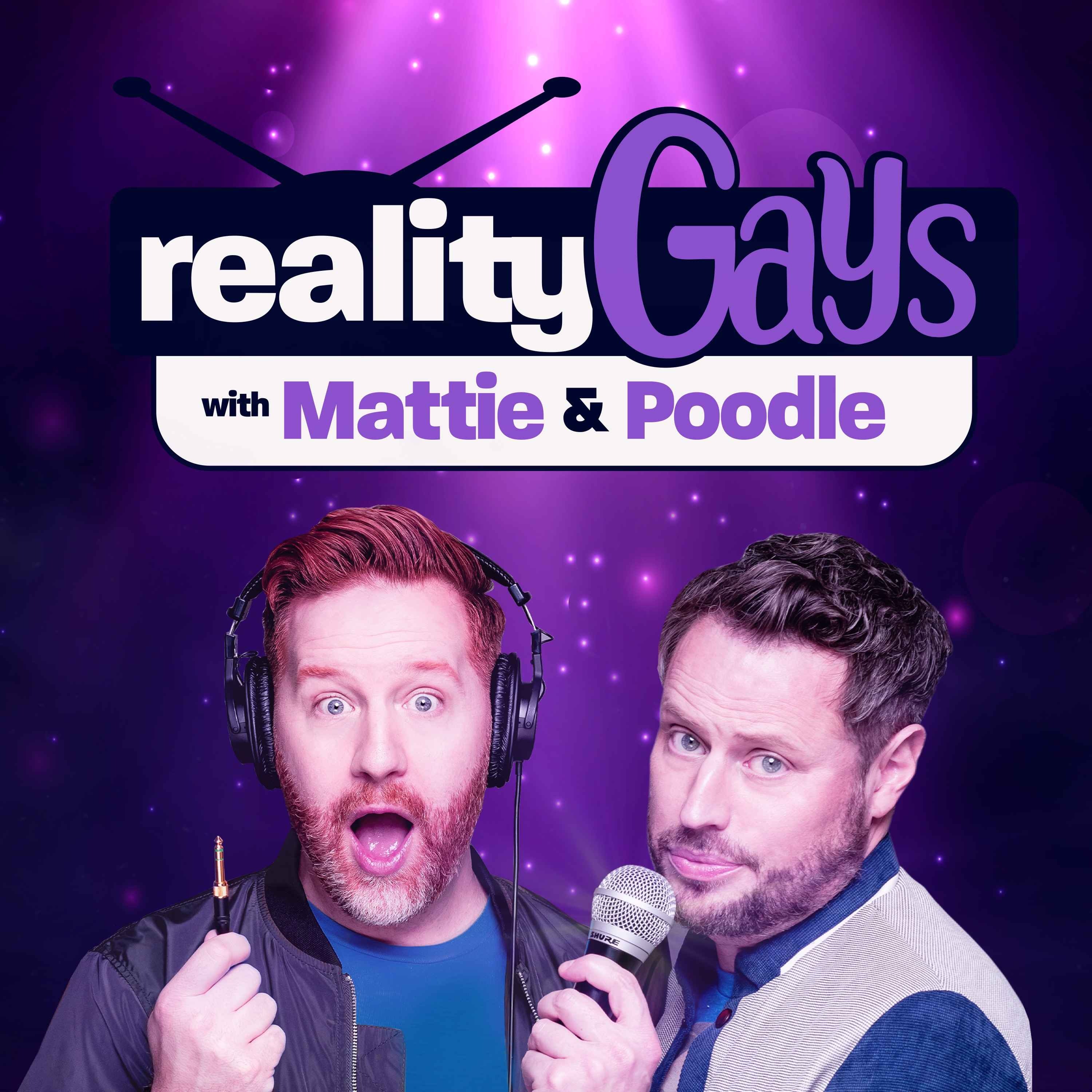 Reality Gays with Mattie and Poodle