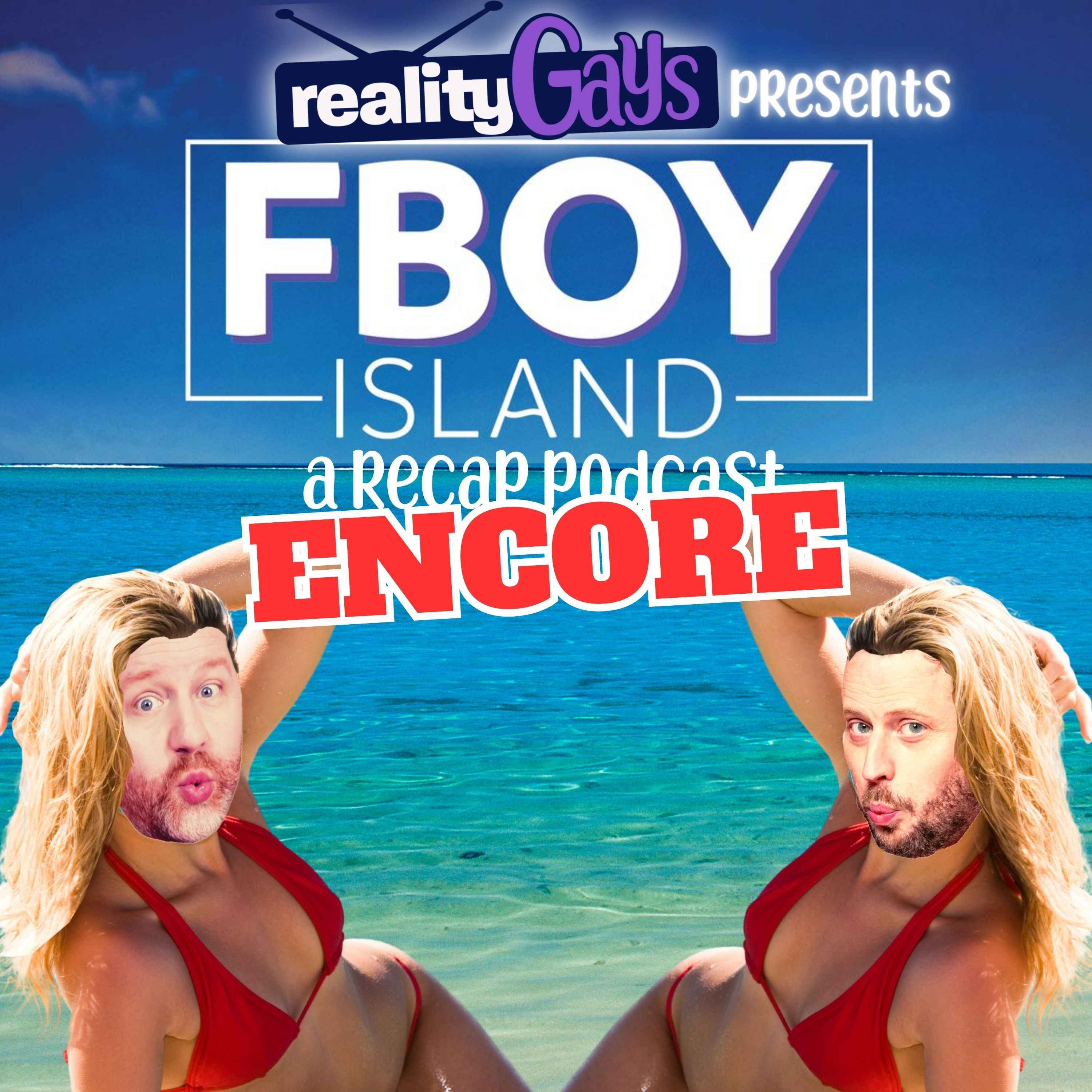 ENCORE EPISODE: Fboy Island 0101 “FBoys Rush In”