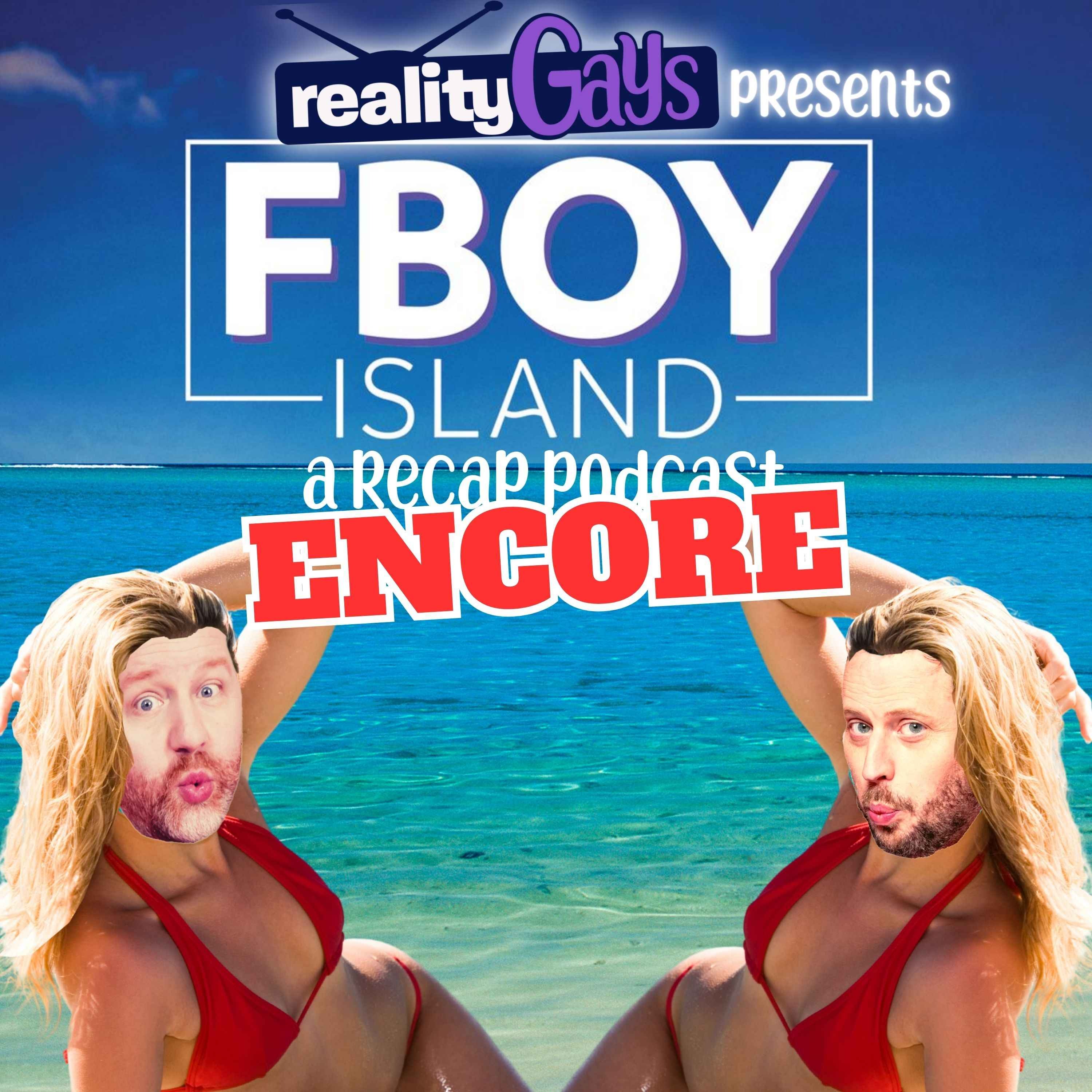 cover art for ENCORE EPISODE: FBOY ISLAND: 0102 "You've Got Male"