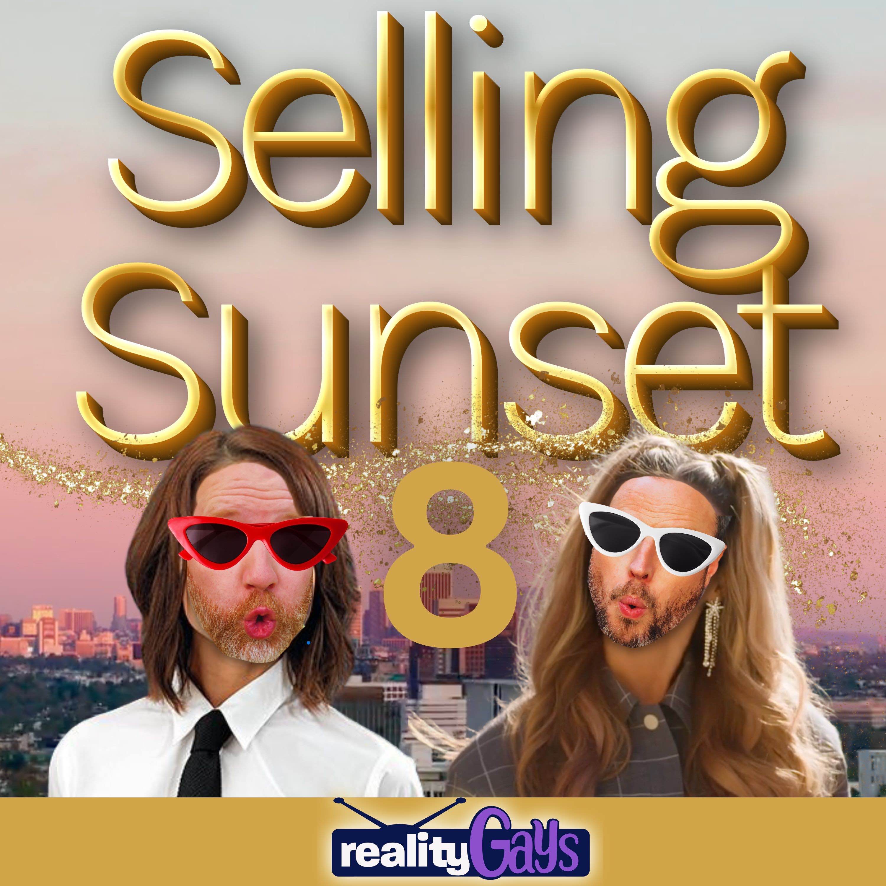 SELLING SUNSET on Netflix 0801 and 0802