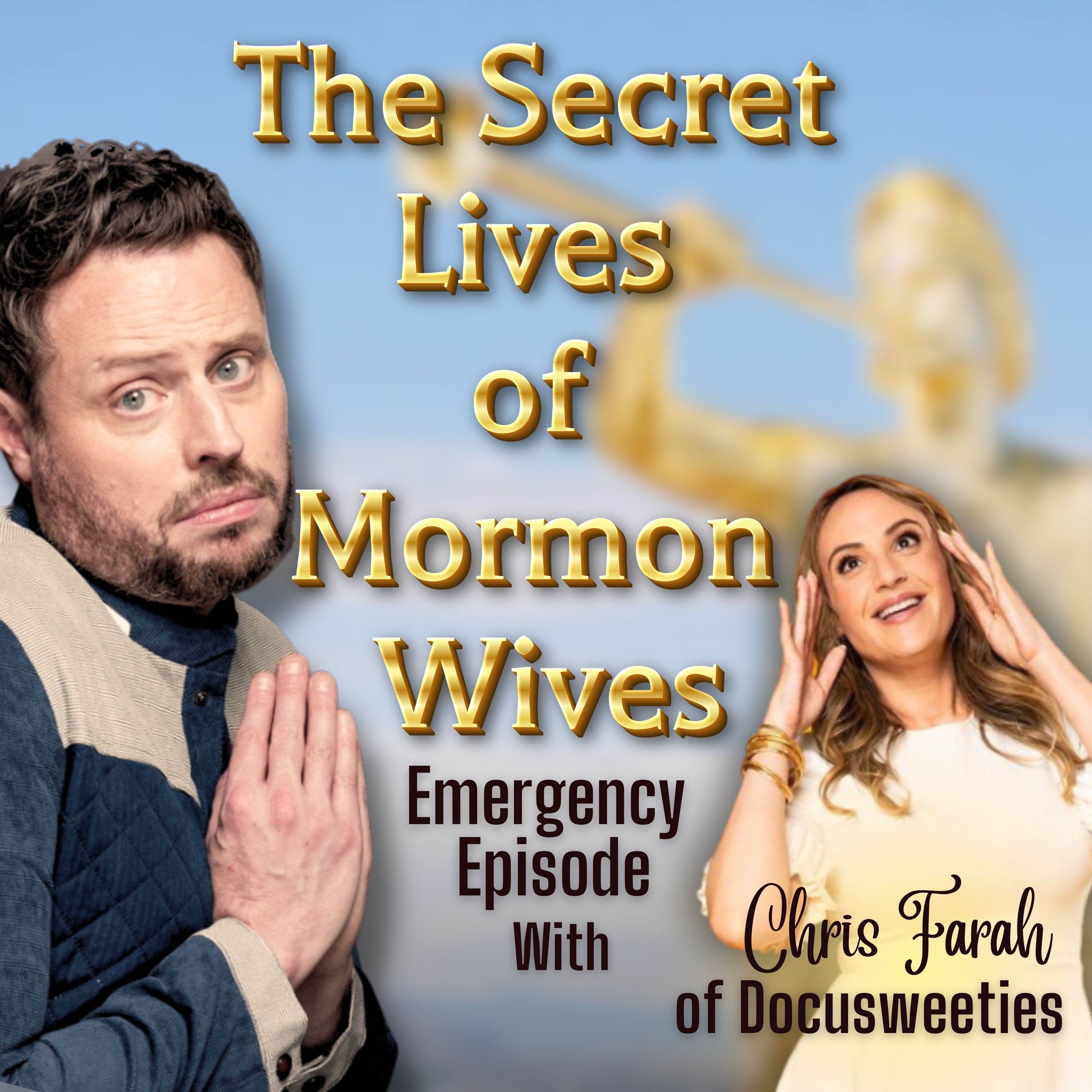 The Secret Lives of Mormon Wives: Emergency Episode with Chris Farah