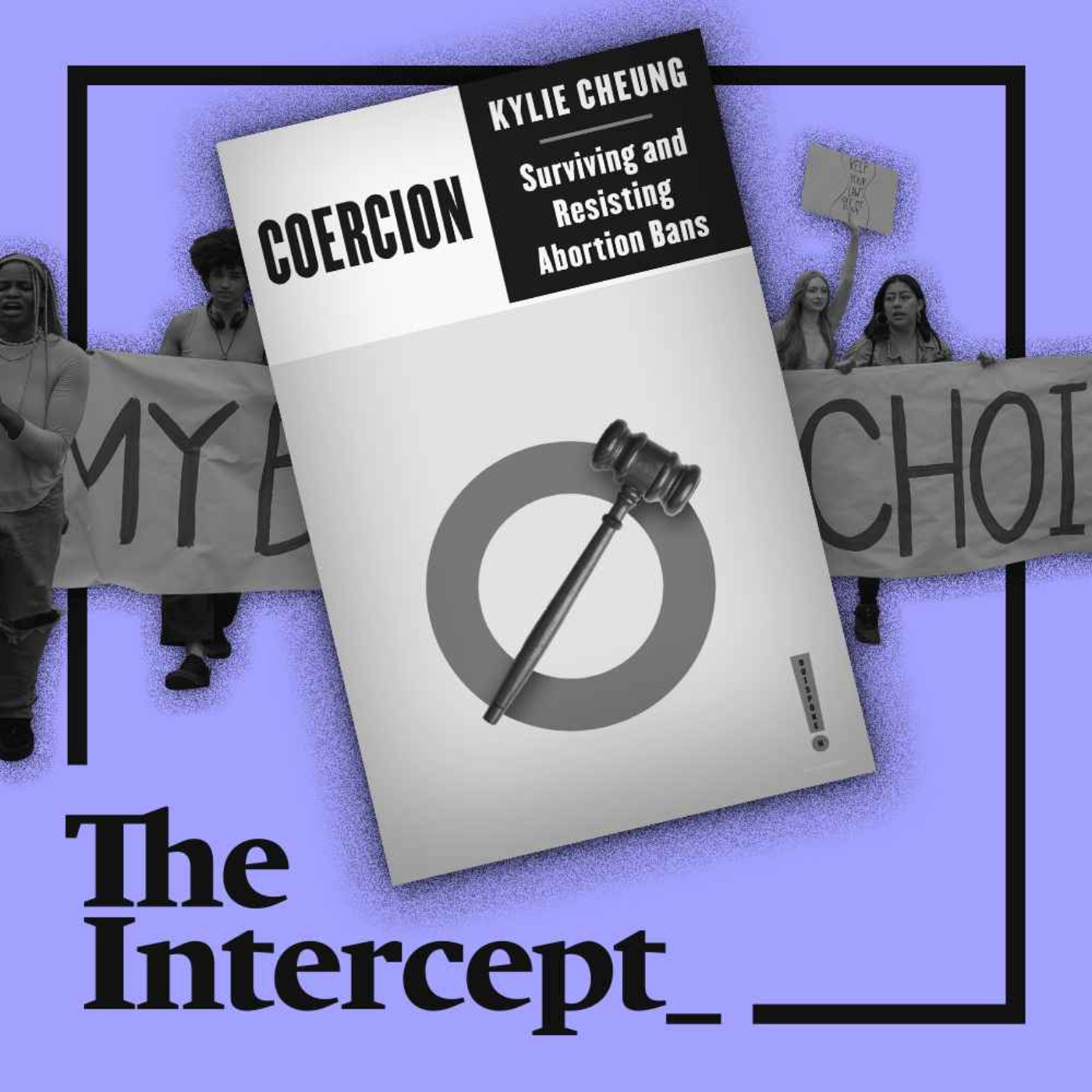 Beyond Dobbs: How Abortion Bans Enforce State-Sanctioned Violence