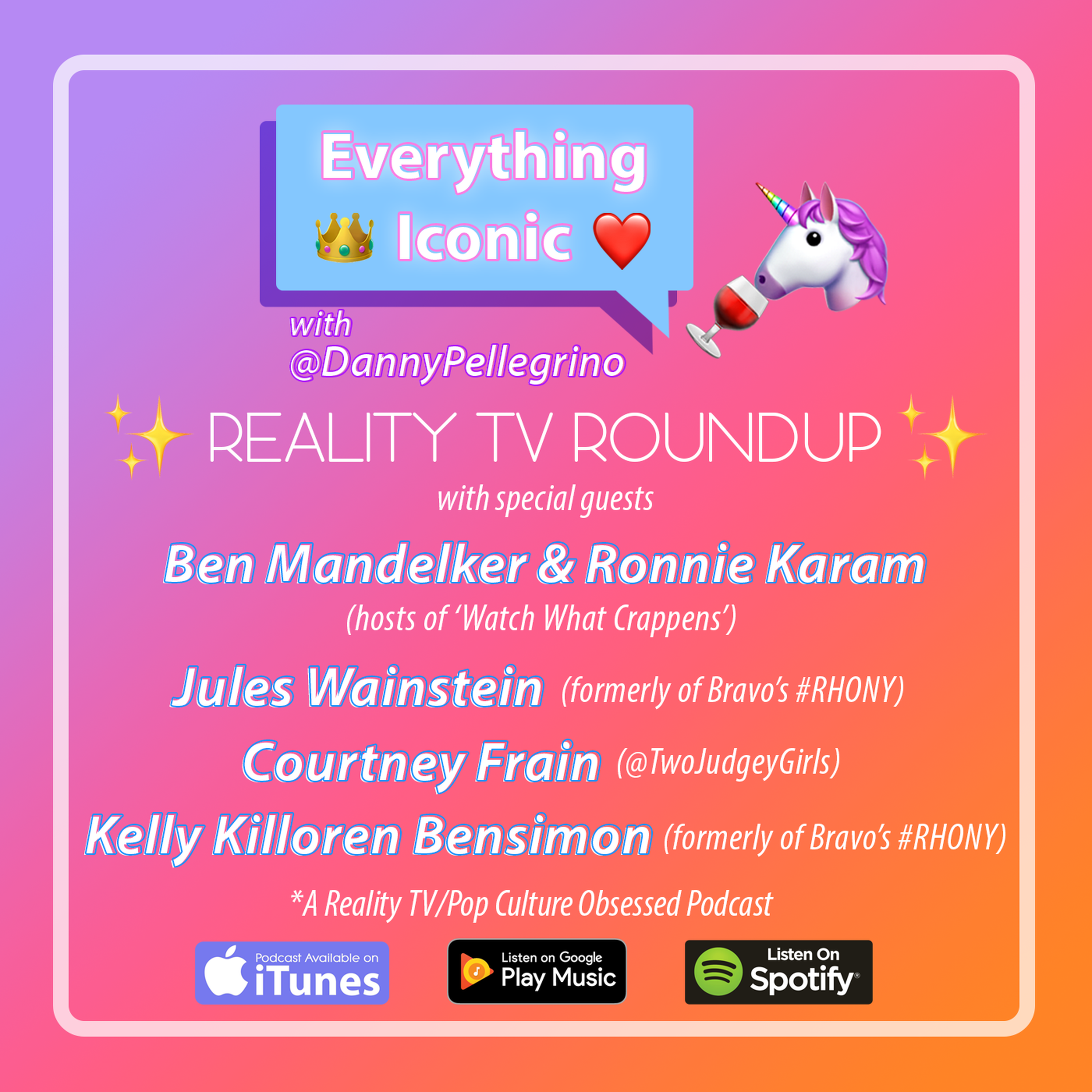 #33 Danny Recaps Iconic Reality TV With Ben & Ronnie from Watch What Crappens, Chats With Kelly Killoren Bensimon & Jules Wainstein (Formerly of #RHONY), Plus Courtney Frain From Two Judgey Girls