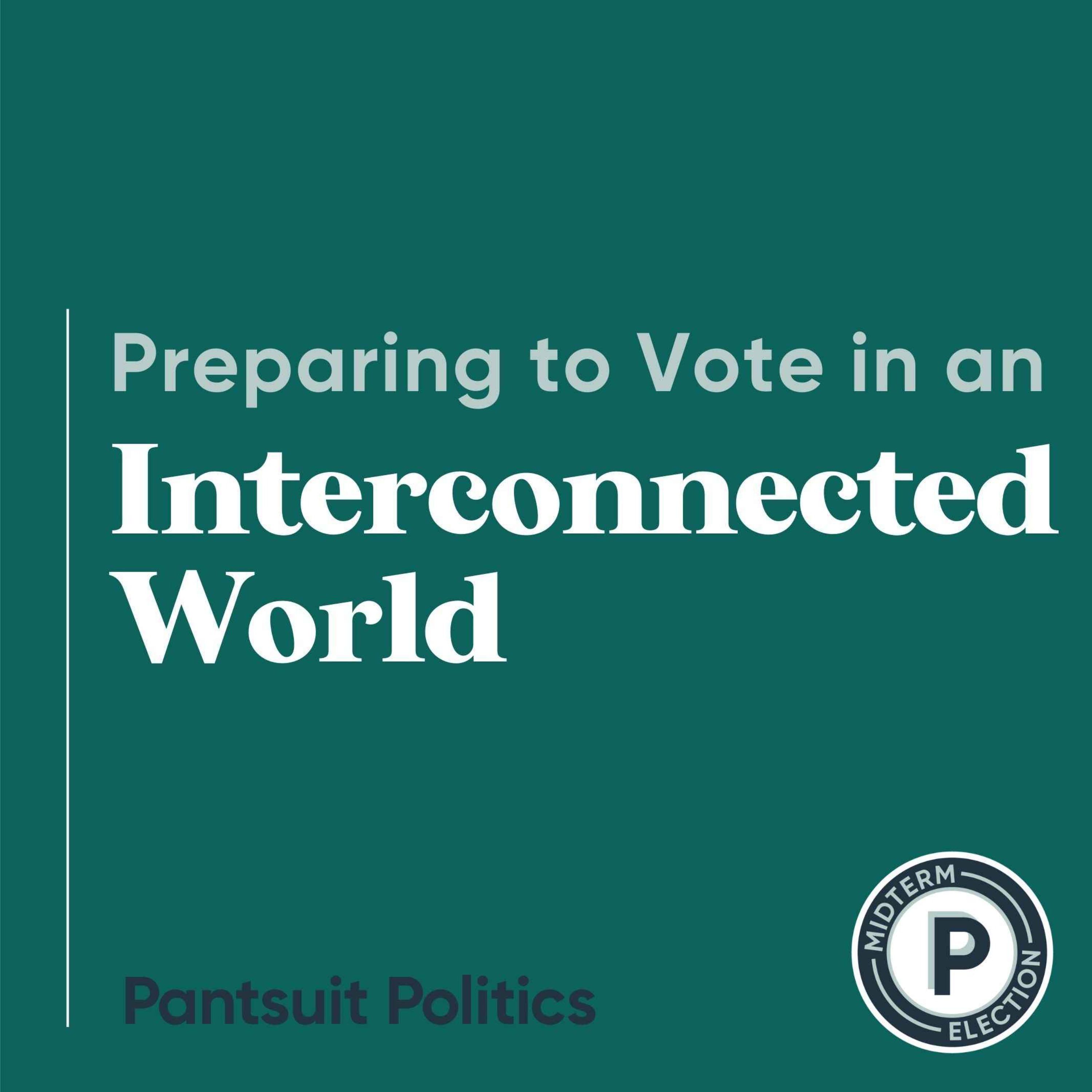 Preparing to Vote in an Interconnected World