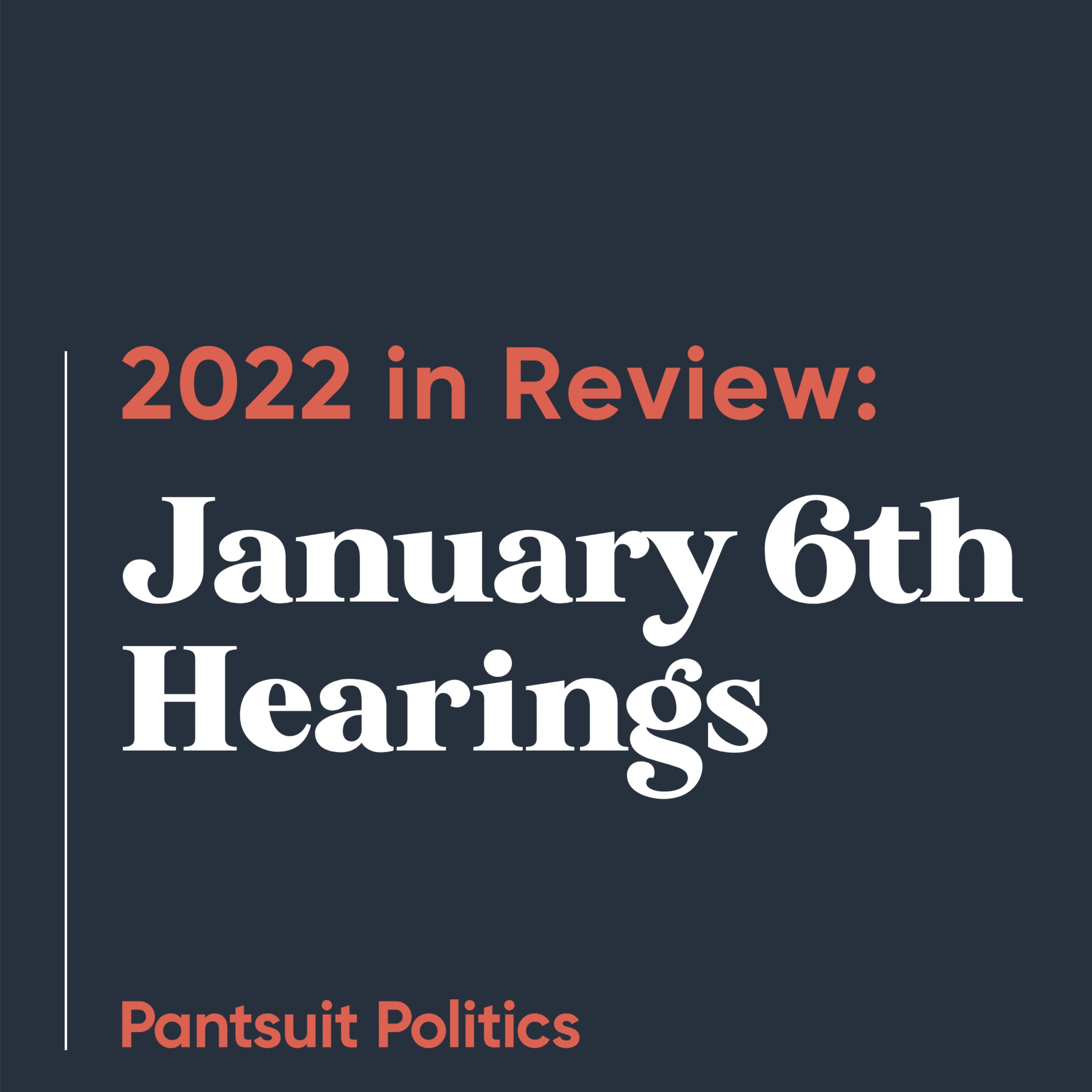 2022 in Review: January 6th Hearings
