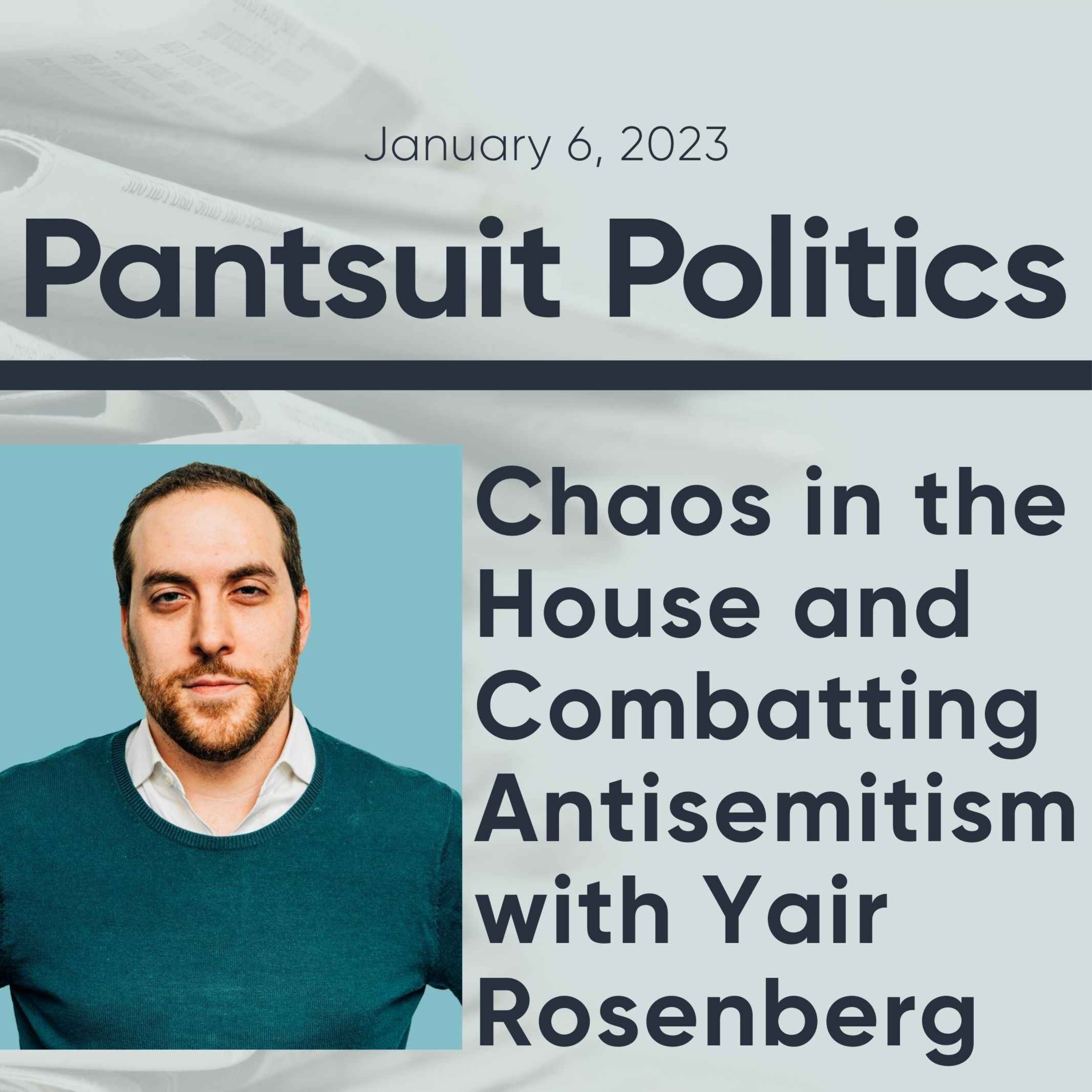cover art for Chaos in the House and Combatting Antisemitism with Yair Rosenberg