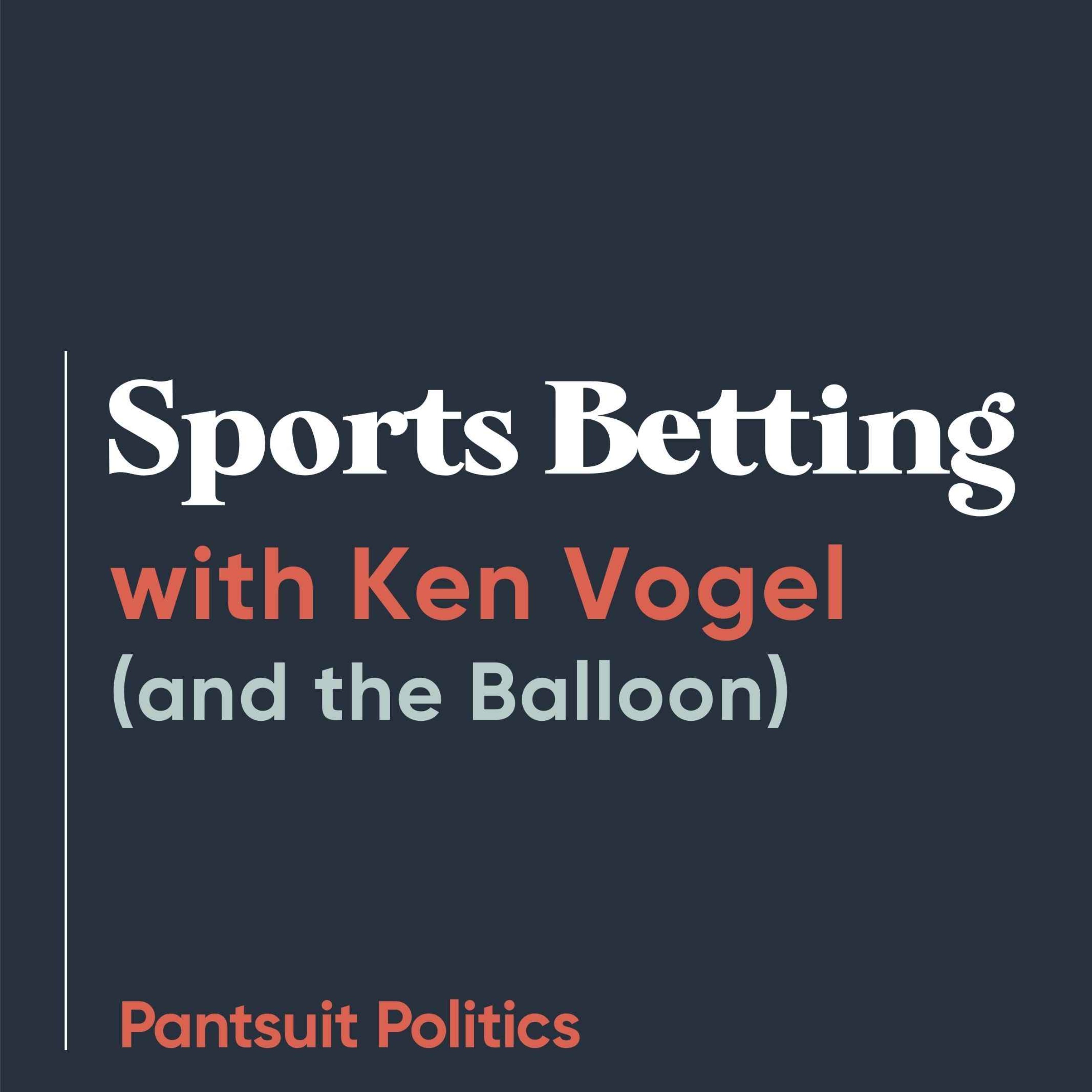Sports Betting with Ken Vogel (and The Balloon)