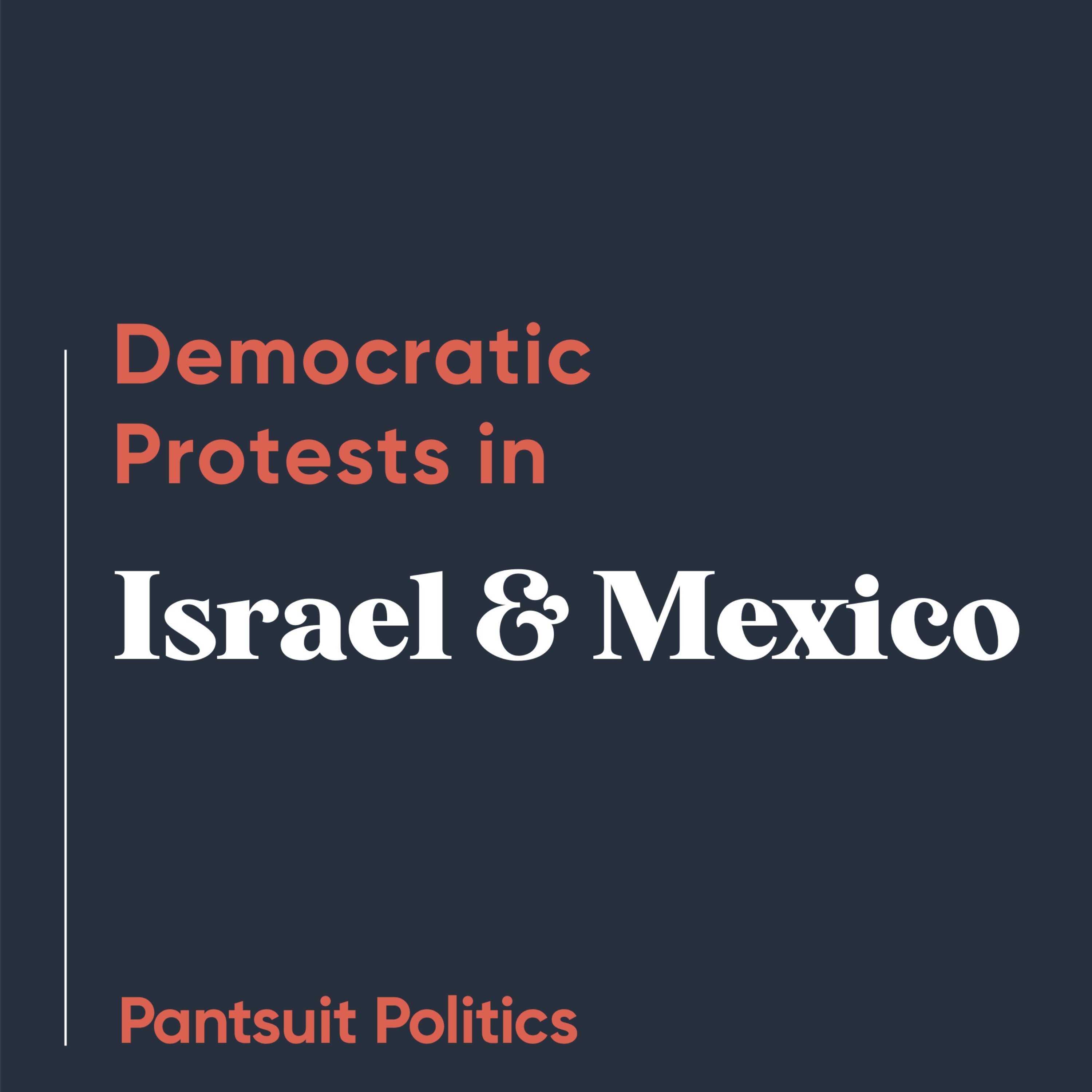 Democratic Protests in Israel and Mexico