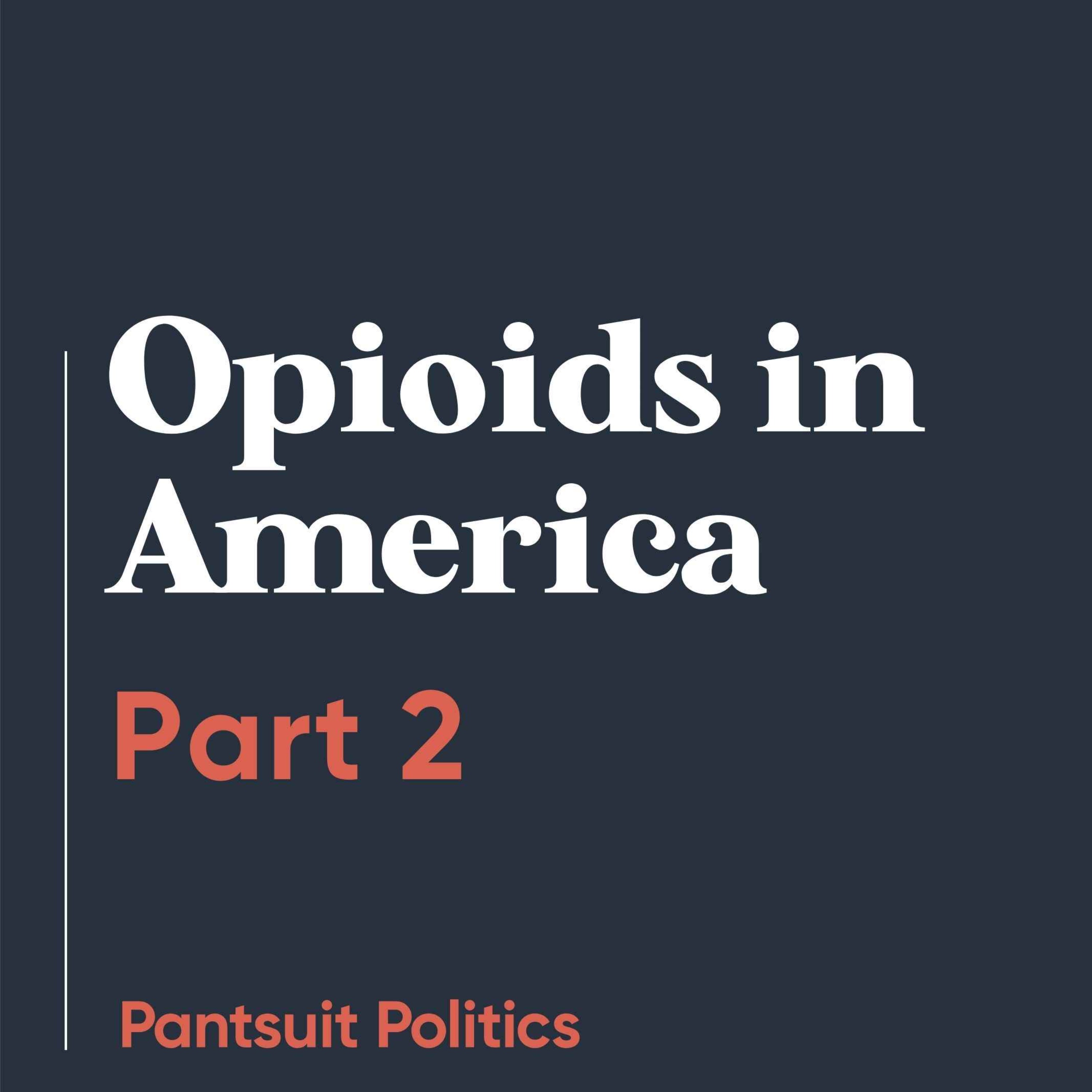 Opioids in America: Part 2