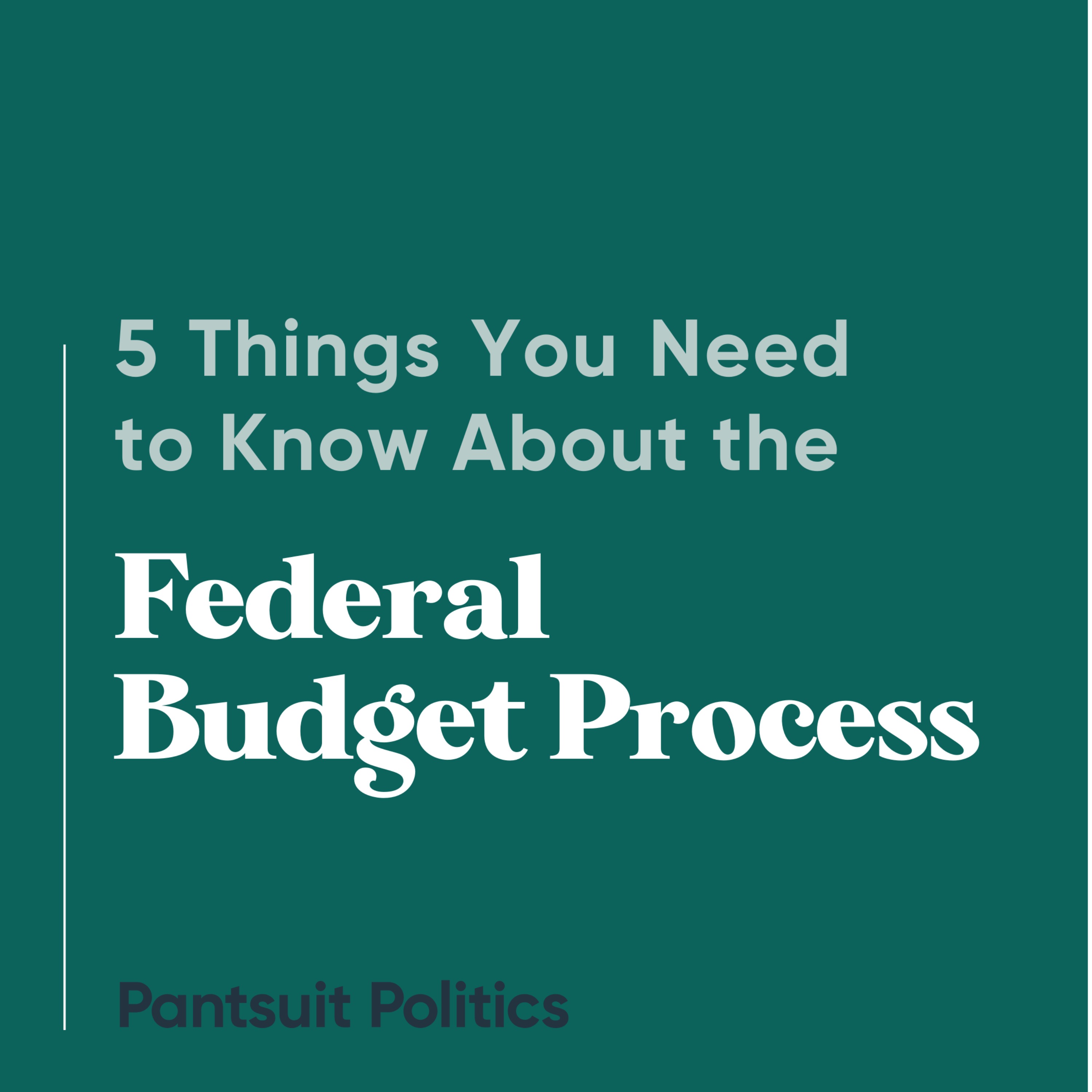 5 Things You Need to Know About the Federal Budget Process