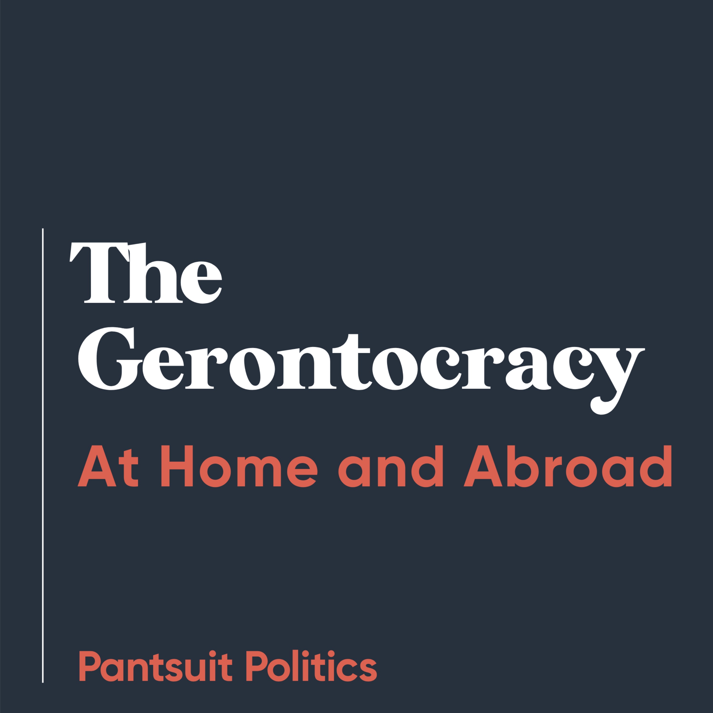 The Gerontocracy at Home and Abroad