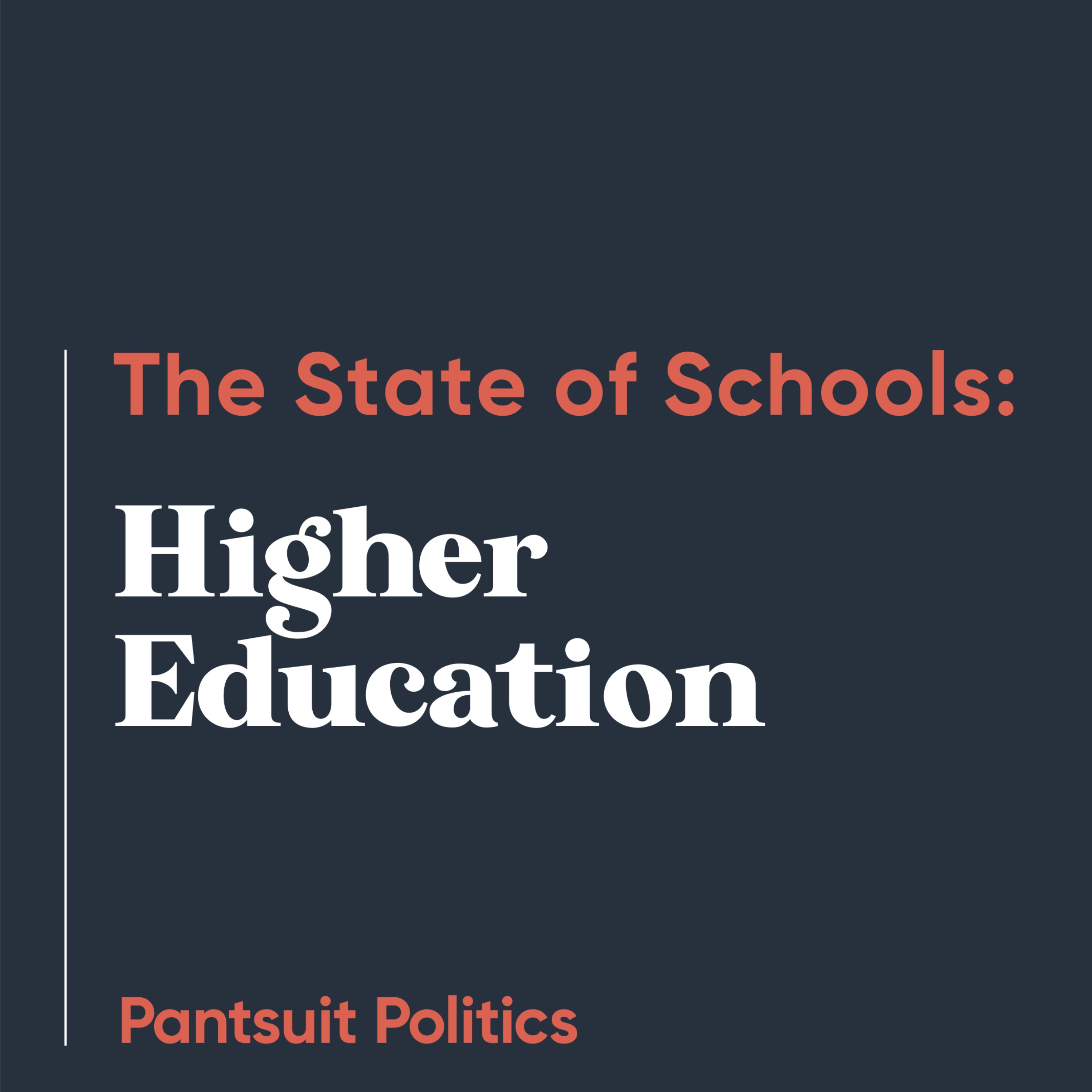 The State of the Schools: Higher Education
