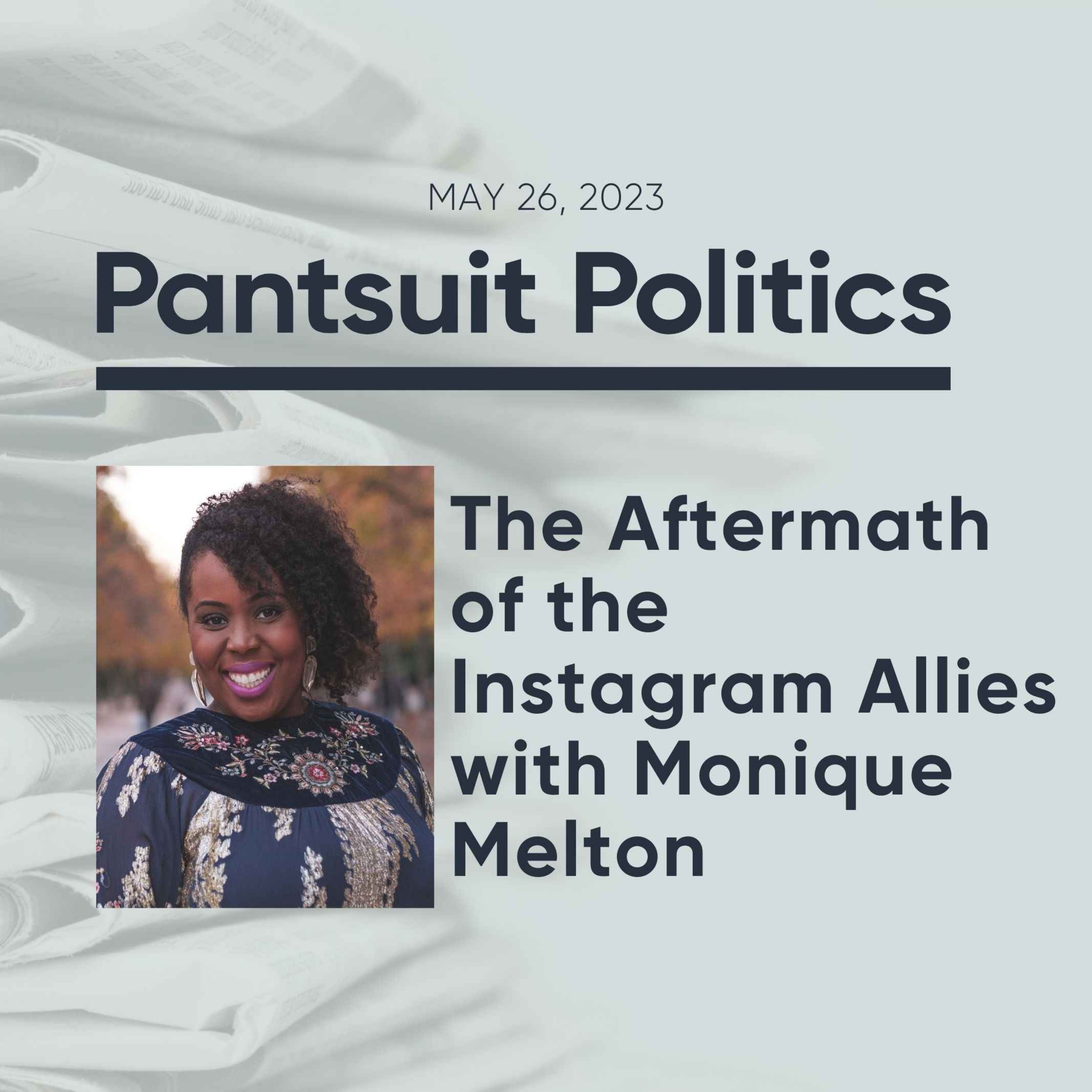 The Aftermath of the Instagram Allies with Monique Melton