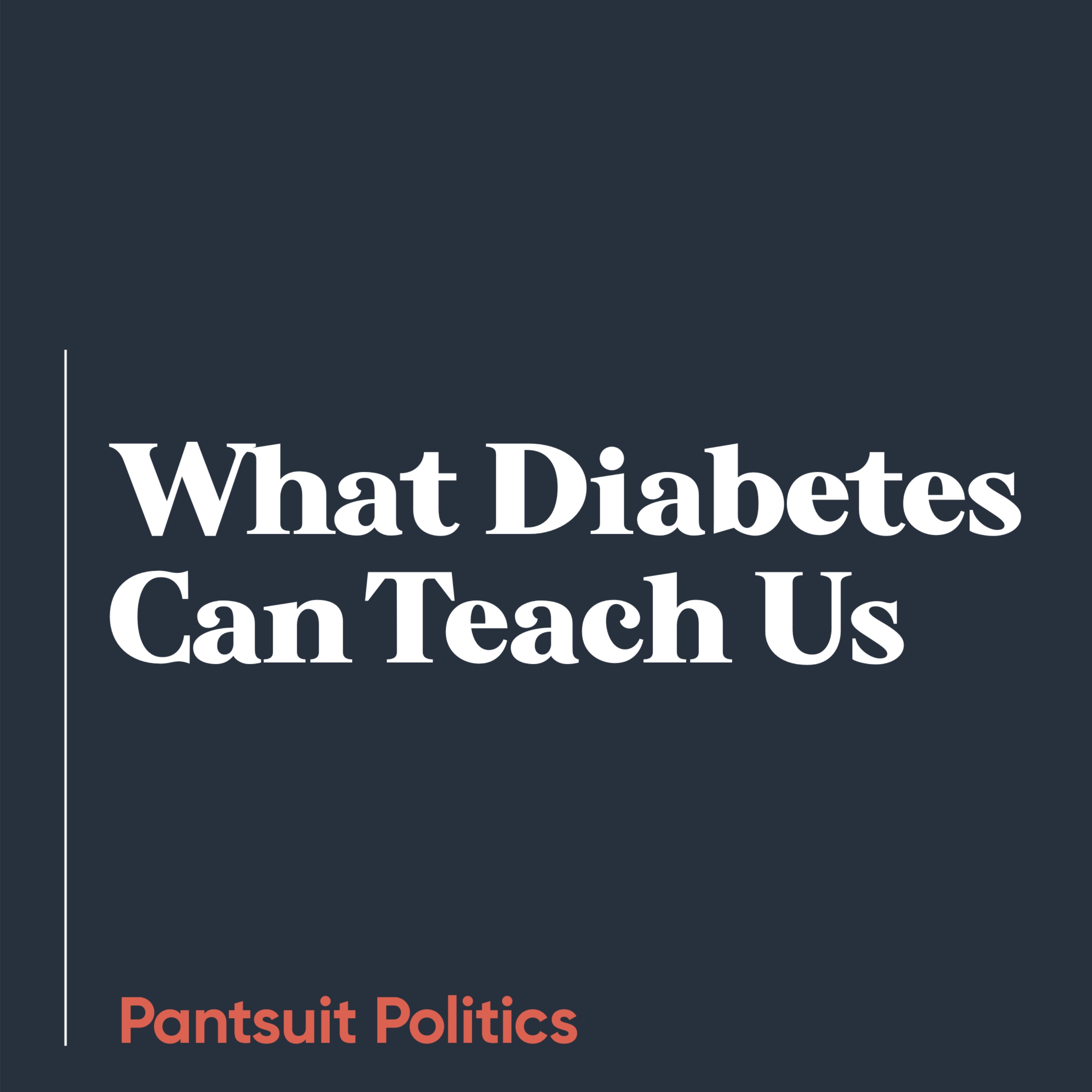 What Diabetes Can Teach Us