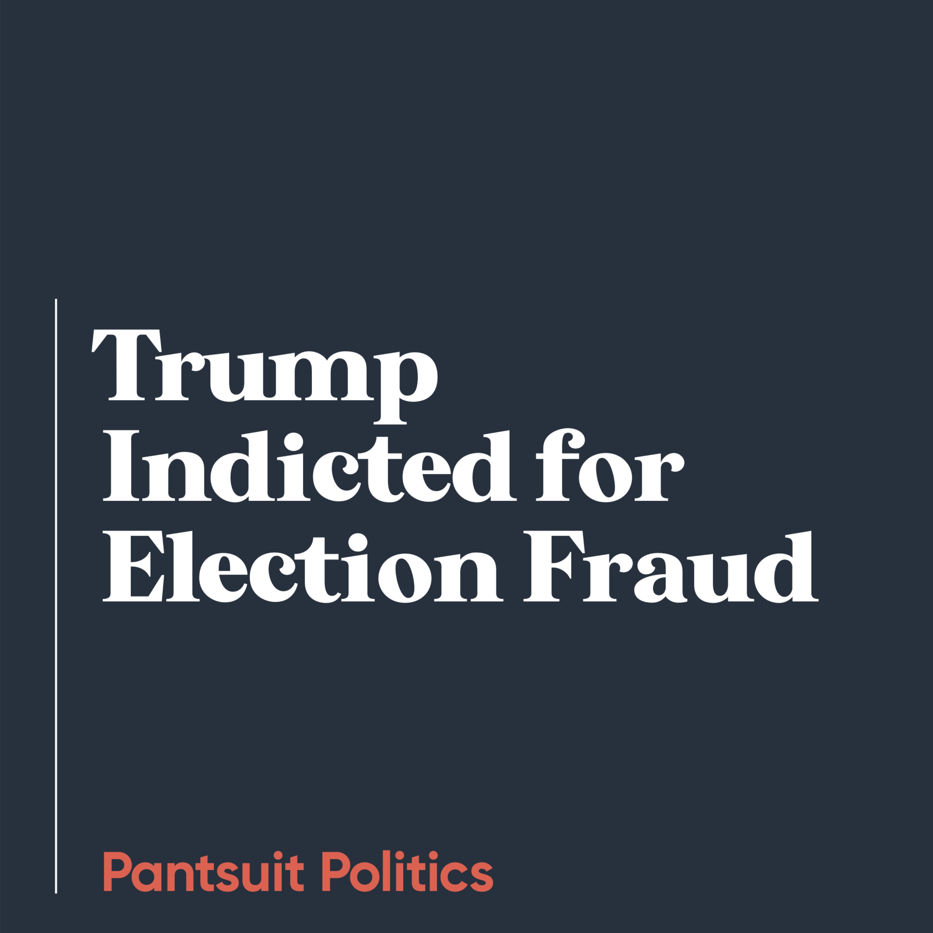 Trump Indicted for Election Fraud