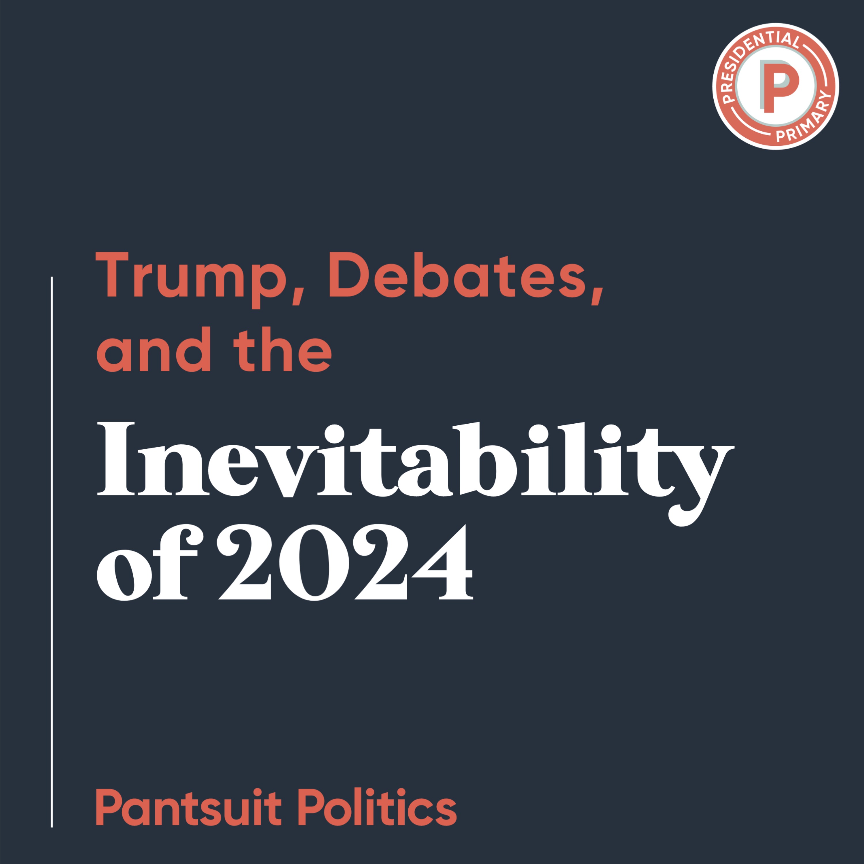 Trump, Debates, and the Inevitability of 2024