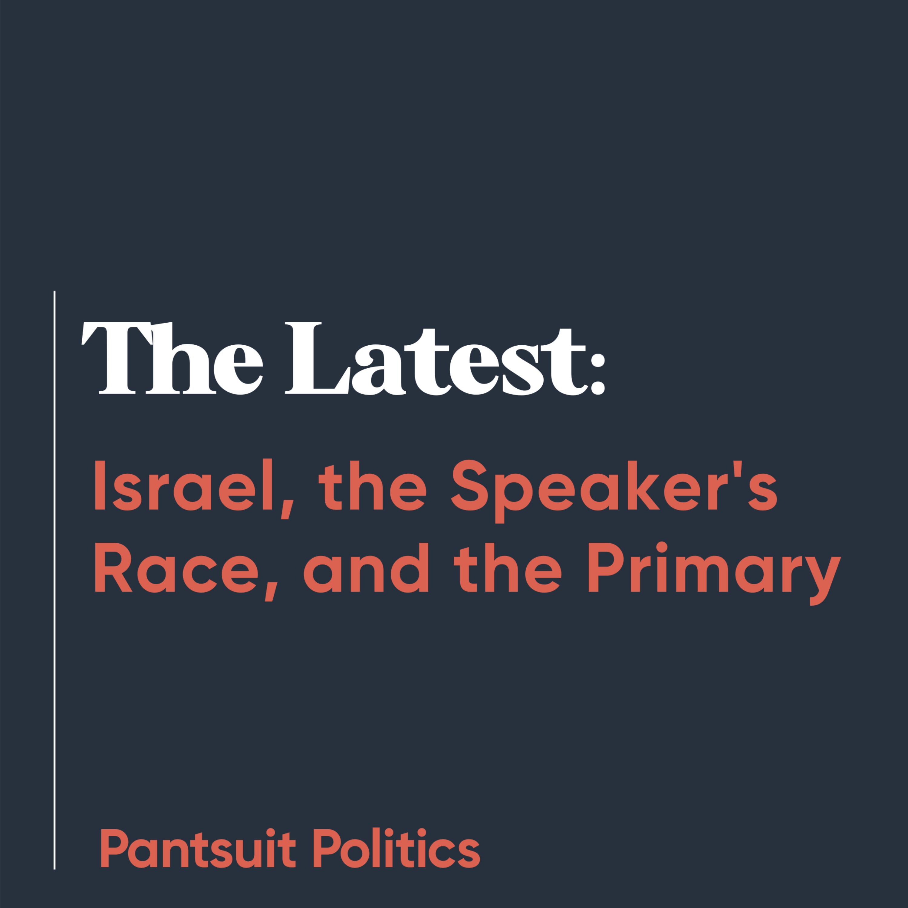 The Latest: Israel, the Speaker's Race, and the Primary