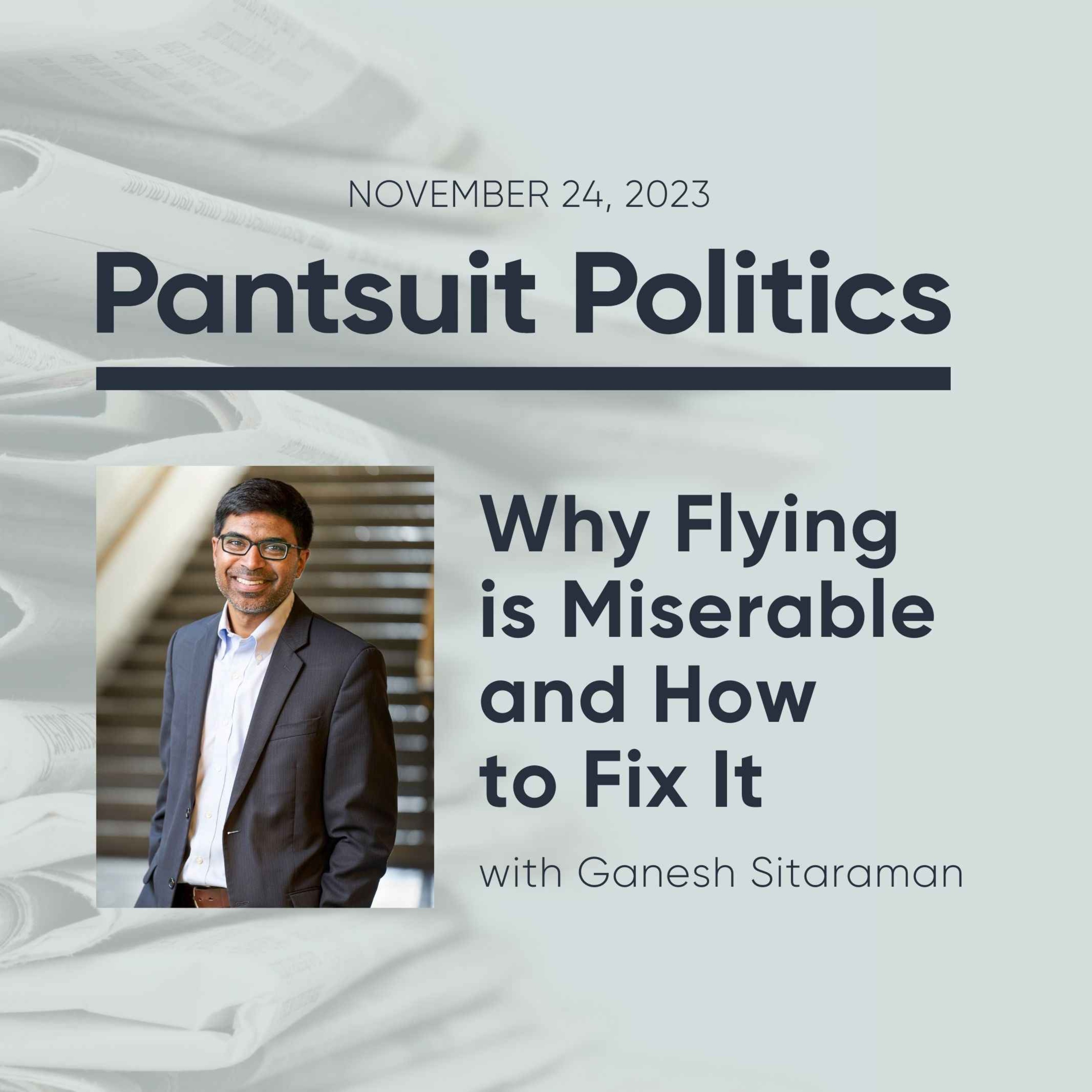 Why Flying is Miserable with Ganesh Sitaraman
