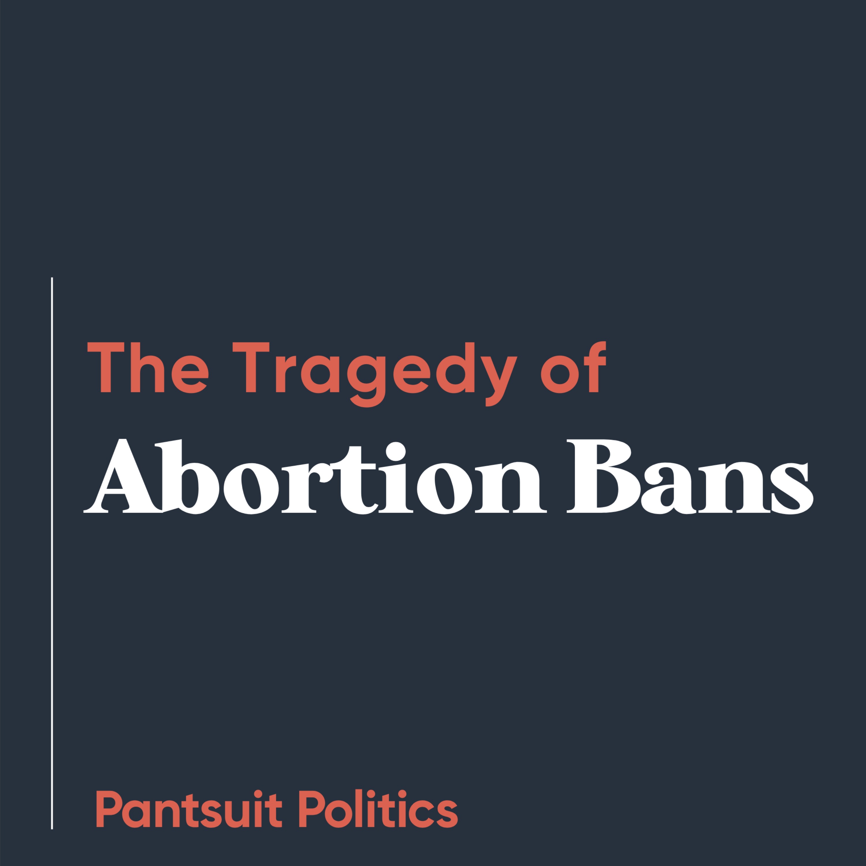 The Tragedy of Abortion Bans
