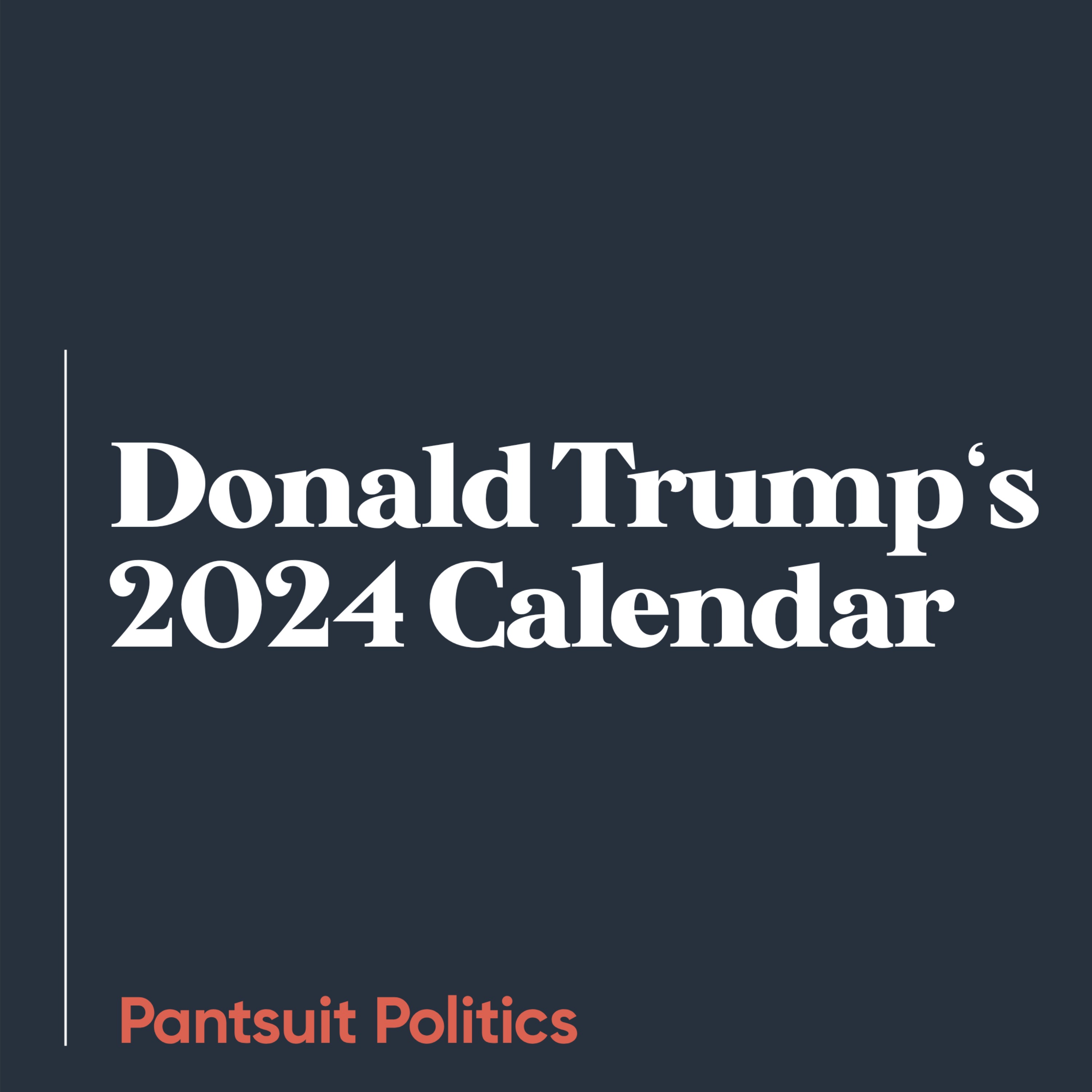 Donald Trump's 2024 Legal Calendar