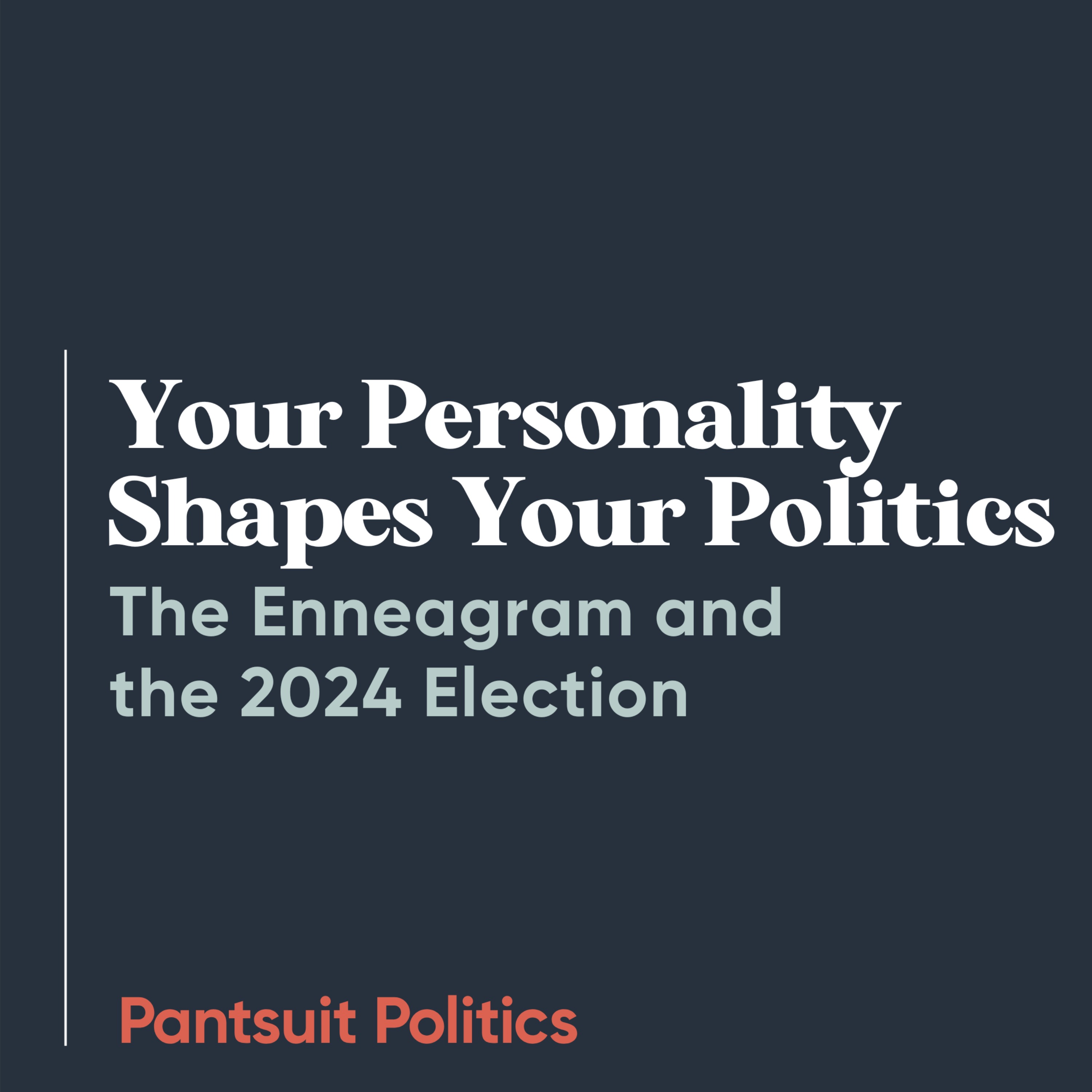 Your Personality Shapes Your Politics: The Enneagram and the 2024 Election