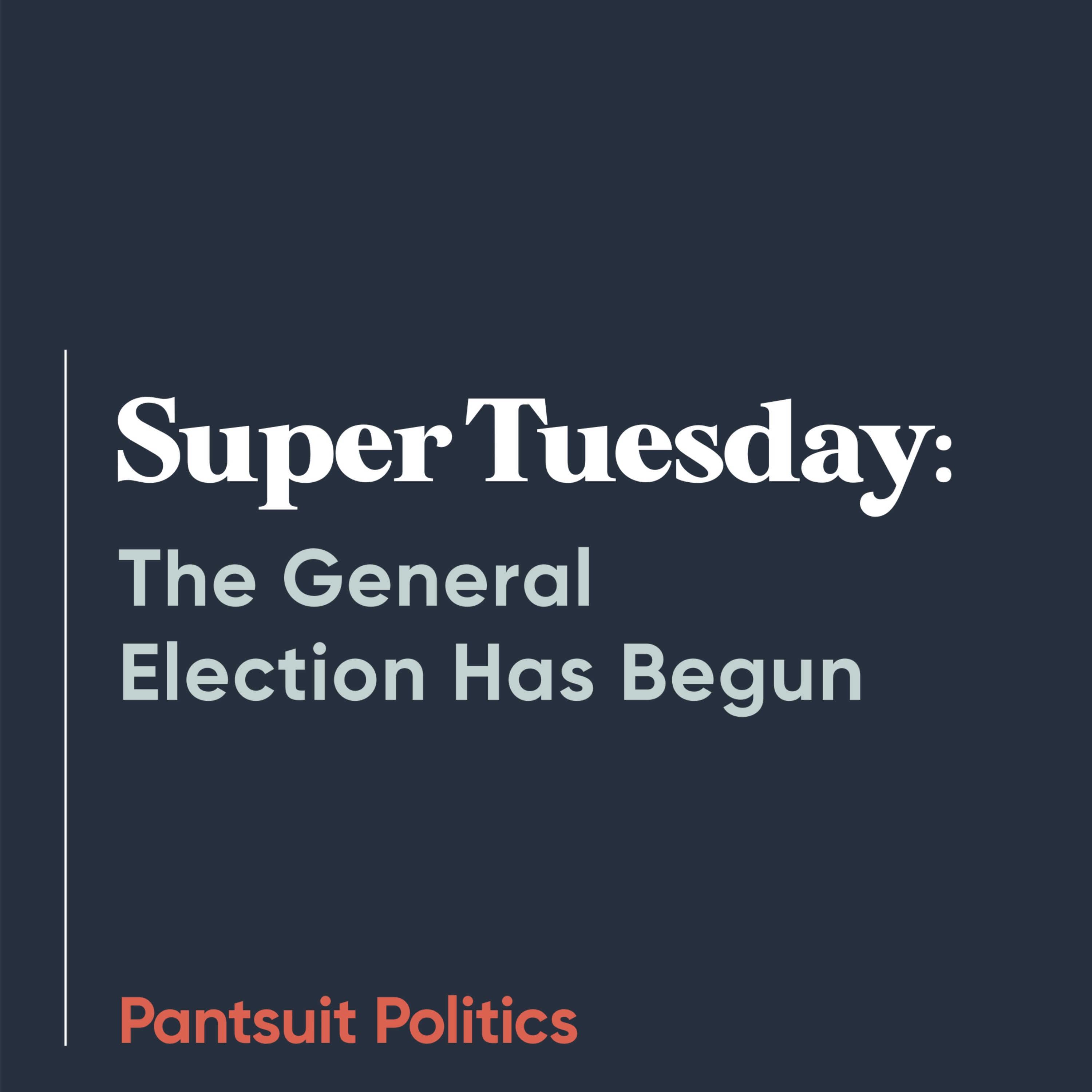 Super Tuesday: The General Election Has Begun