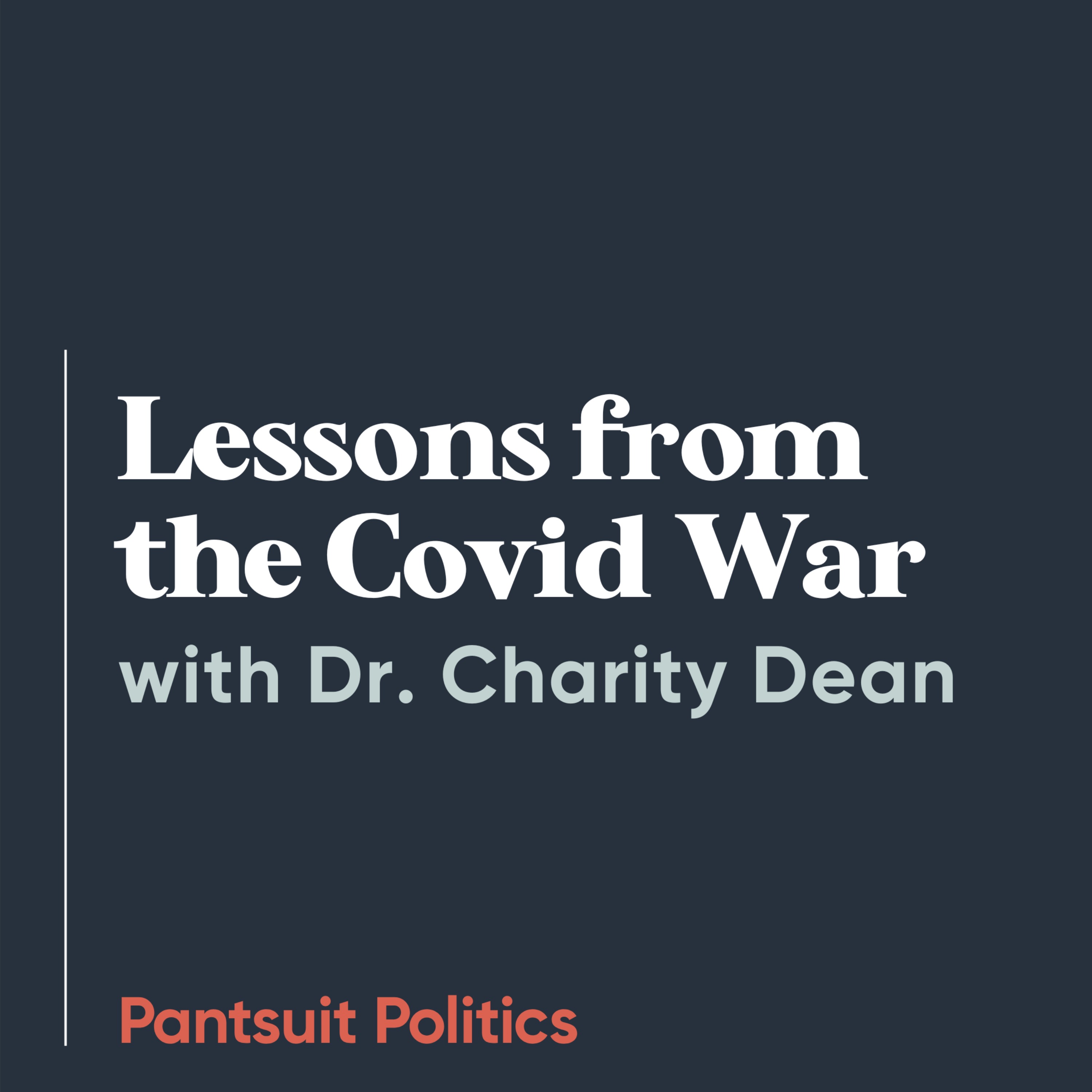 Lessons from the Covid War with Dr. Charity Dean