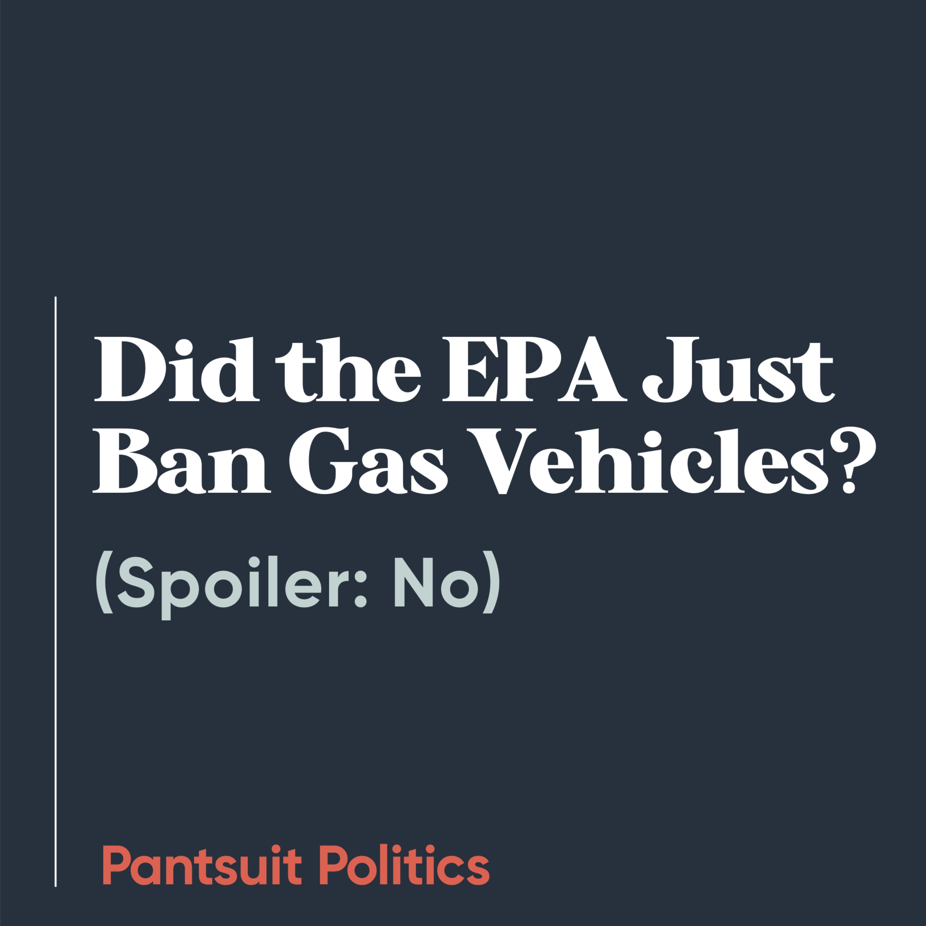Did the EPA Just Ban Gas Vehicles? (Spoiler: No)