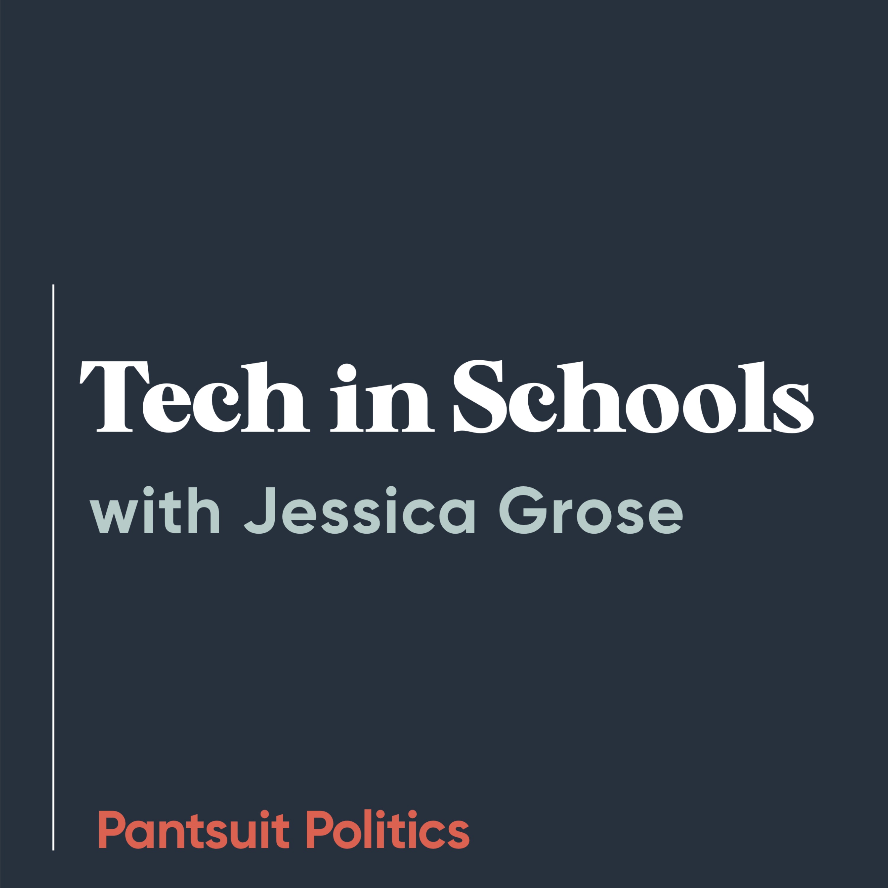 Tech in Schools with Jessica Grose