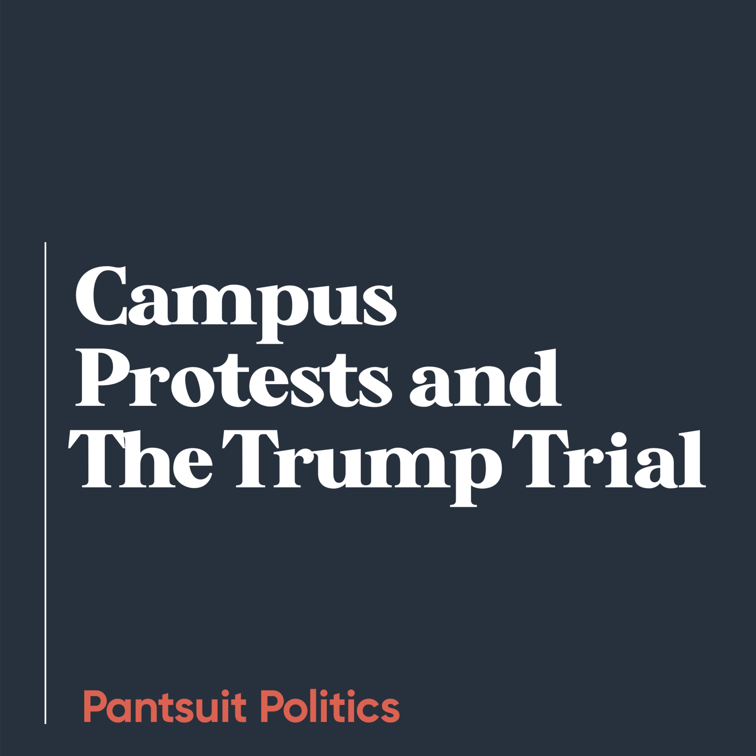 cover art for Campus Protests and The Trump Trial