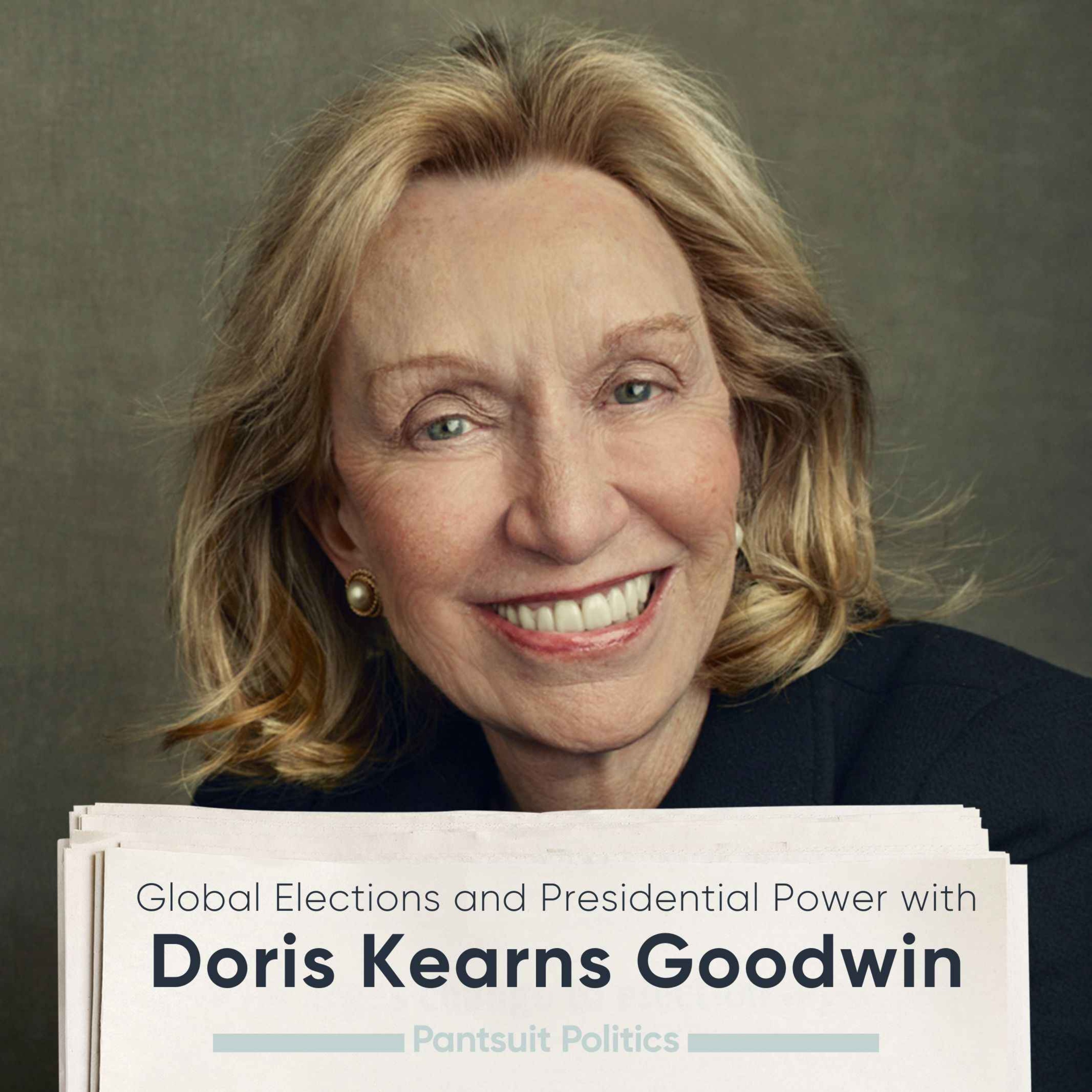 Global Elections and Presidential Power with Doris Kearns Goodwin