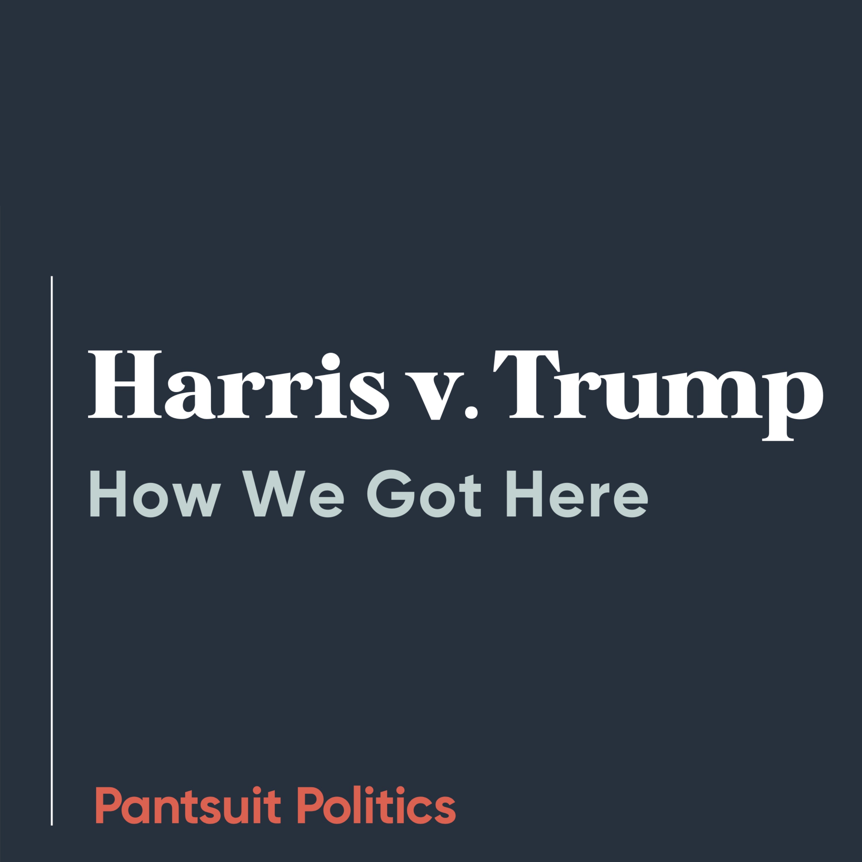 Harris v. Trump: How We Got Here