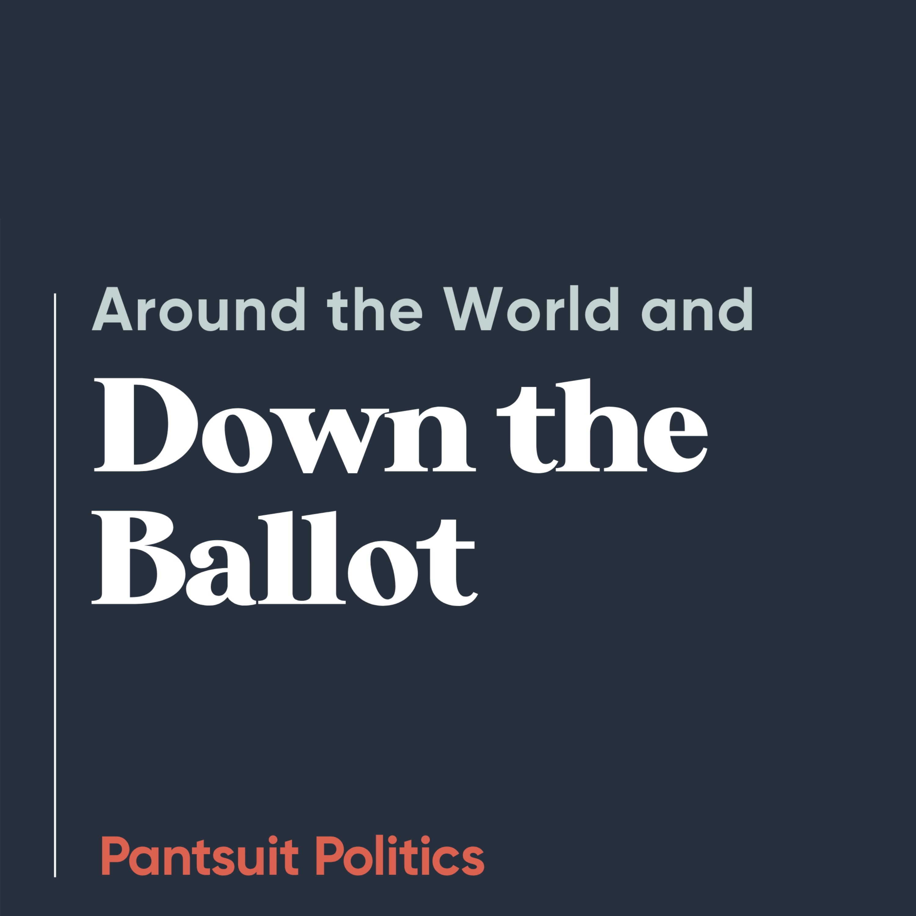 Around the World and Down the Ballot