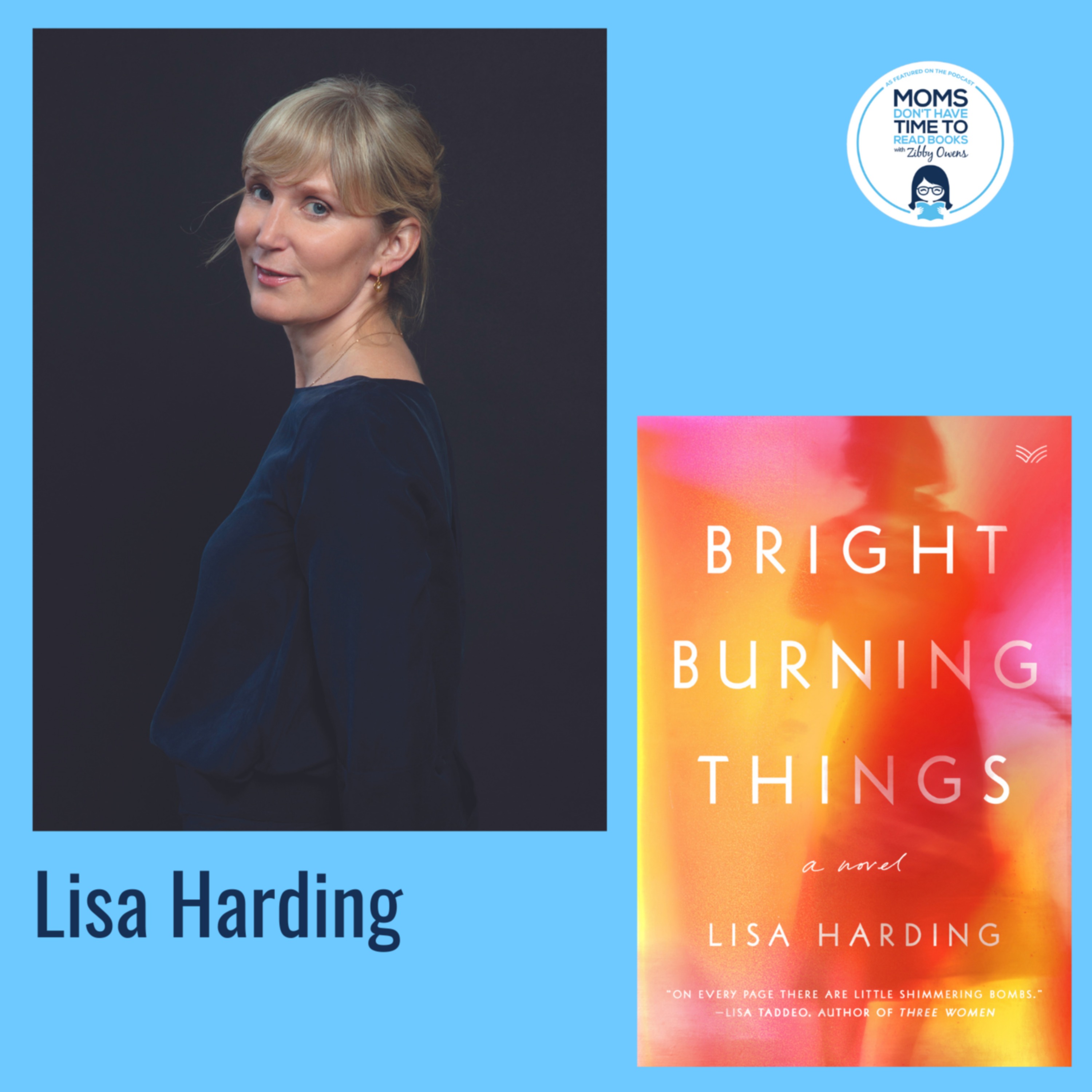 Lisa Harding, BRIGHT BURNING THINGS: A Novel