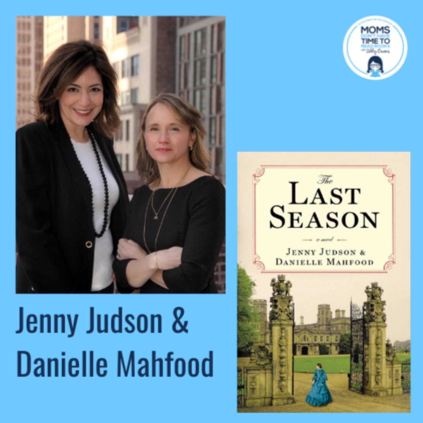Jenny Judson and Danielle Mahfood, THE LAST SEASON