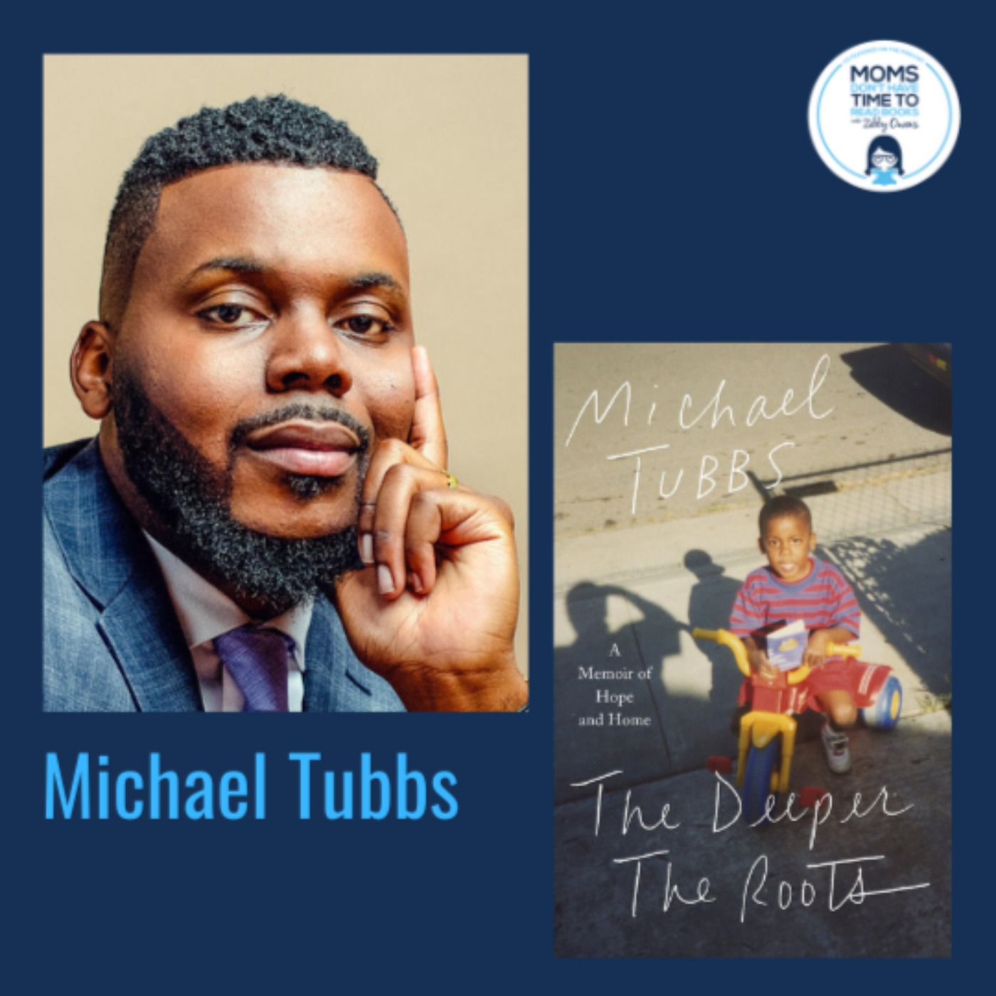 Michael Tubbs, THE DEEPER THE ROOTS: A Memoir of Hope and Home