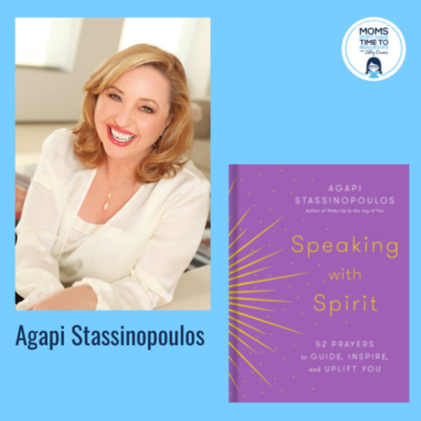 Agapi Stassinopoulos Speaking With Spirit 52 Prayers To Guide Inspire And Uplift You Moms