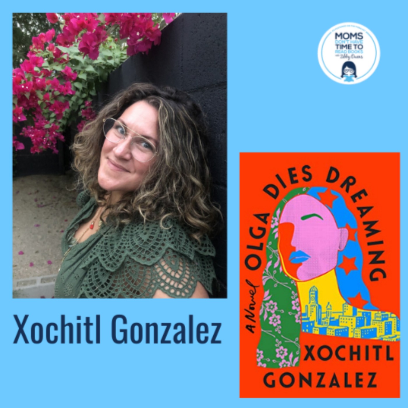 Xochitl Gonzalez, OLGA DIES DREAMING: A Novel