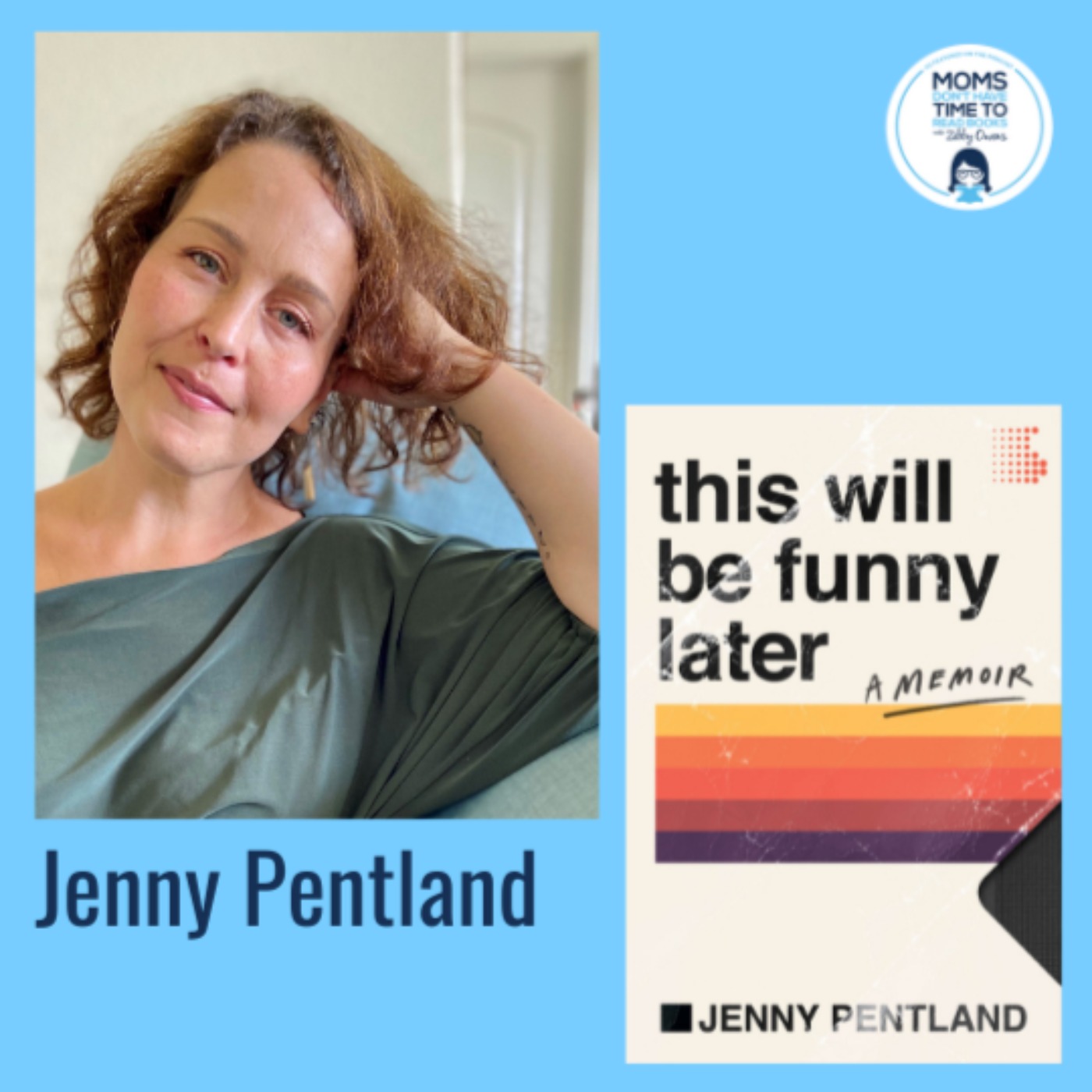 Jenny Pentland, THIS WILL BE FUNNY LATER: A Memoir