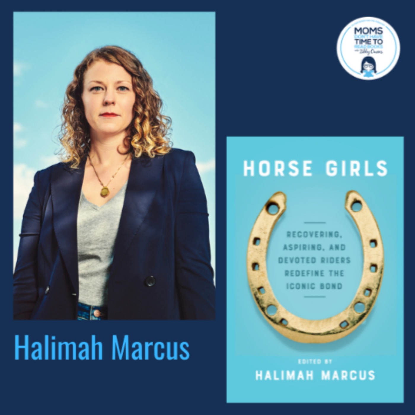 Halimah Marcus, HORSE GIRLS: Recovering, Aspiring, and Devoted Riders Redefine the Iconic Bond