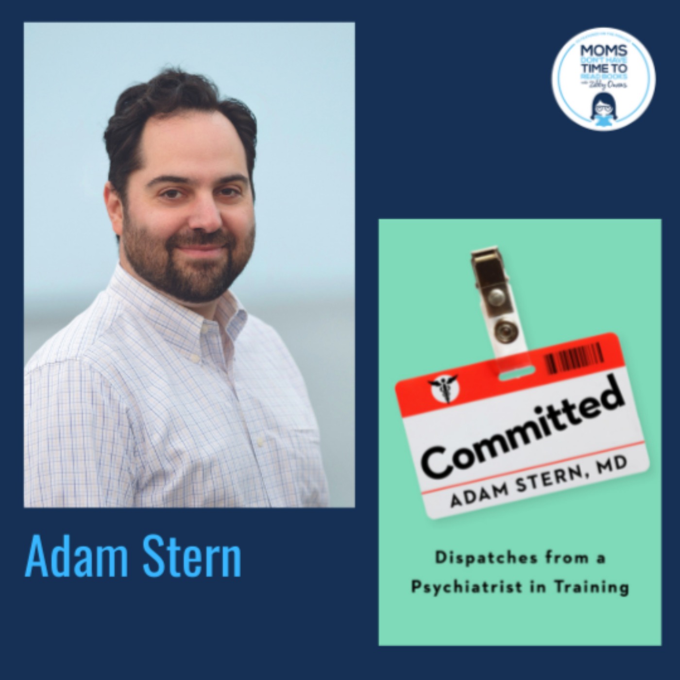Adam Stern, COMMITTED: Dispatches from a Psychiatrist in Training