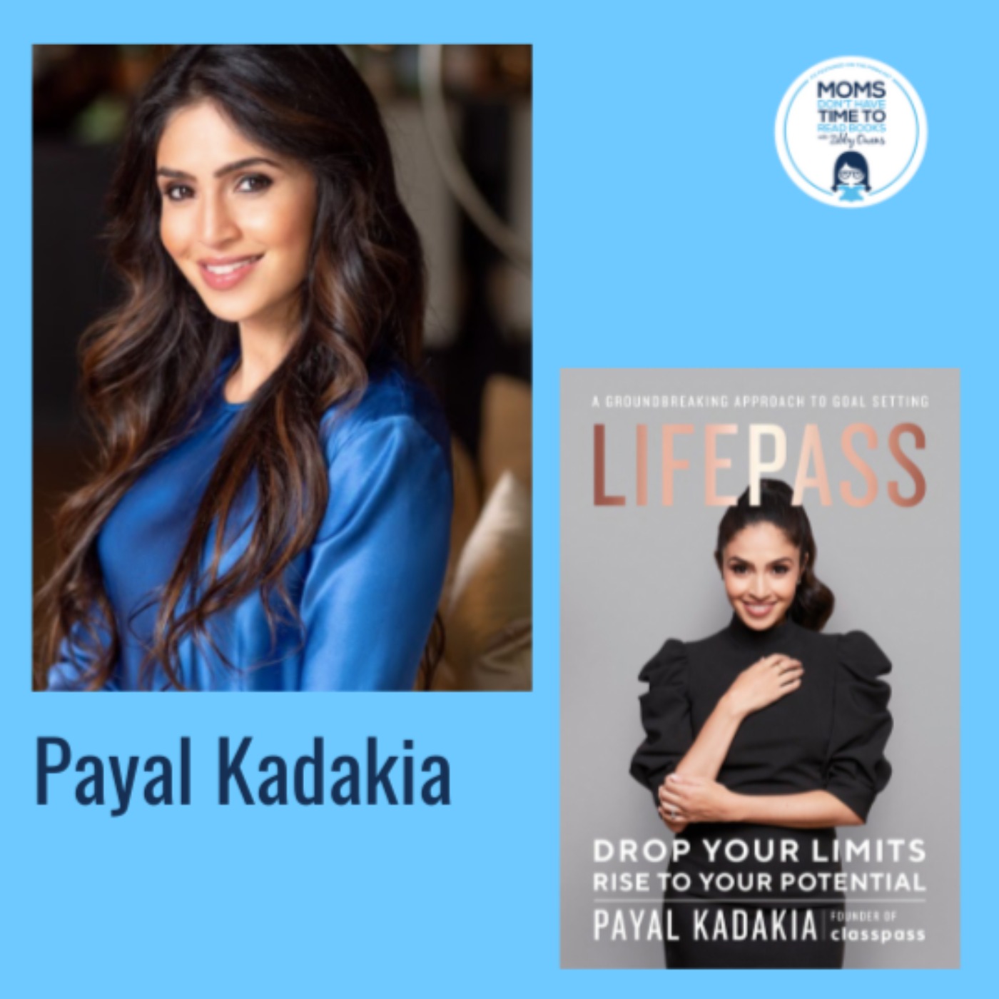 cover art for Payal Kadakia, LIFEPASS: Drop Your Limits, Rise to Your Potential - A Groundbreaking Approach to Goal Setting